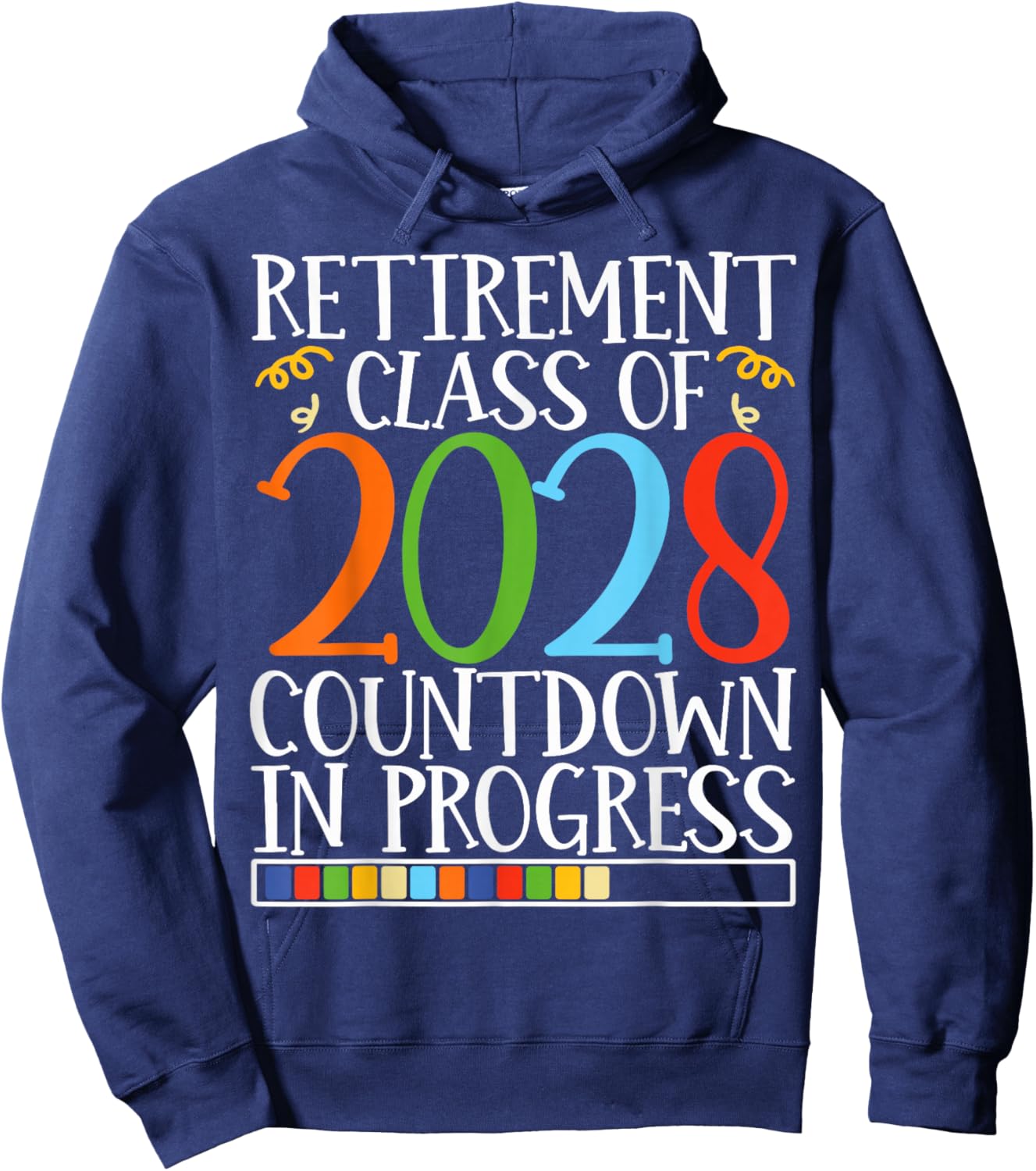 Retirement Class Of 2028 Countdown In Progress Fun Retire Hoodie - Hoodie | Navy