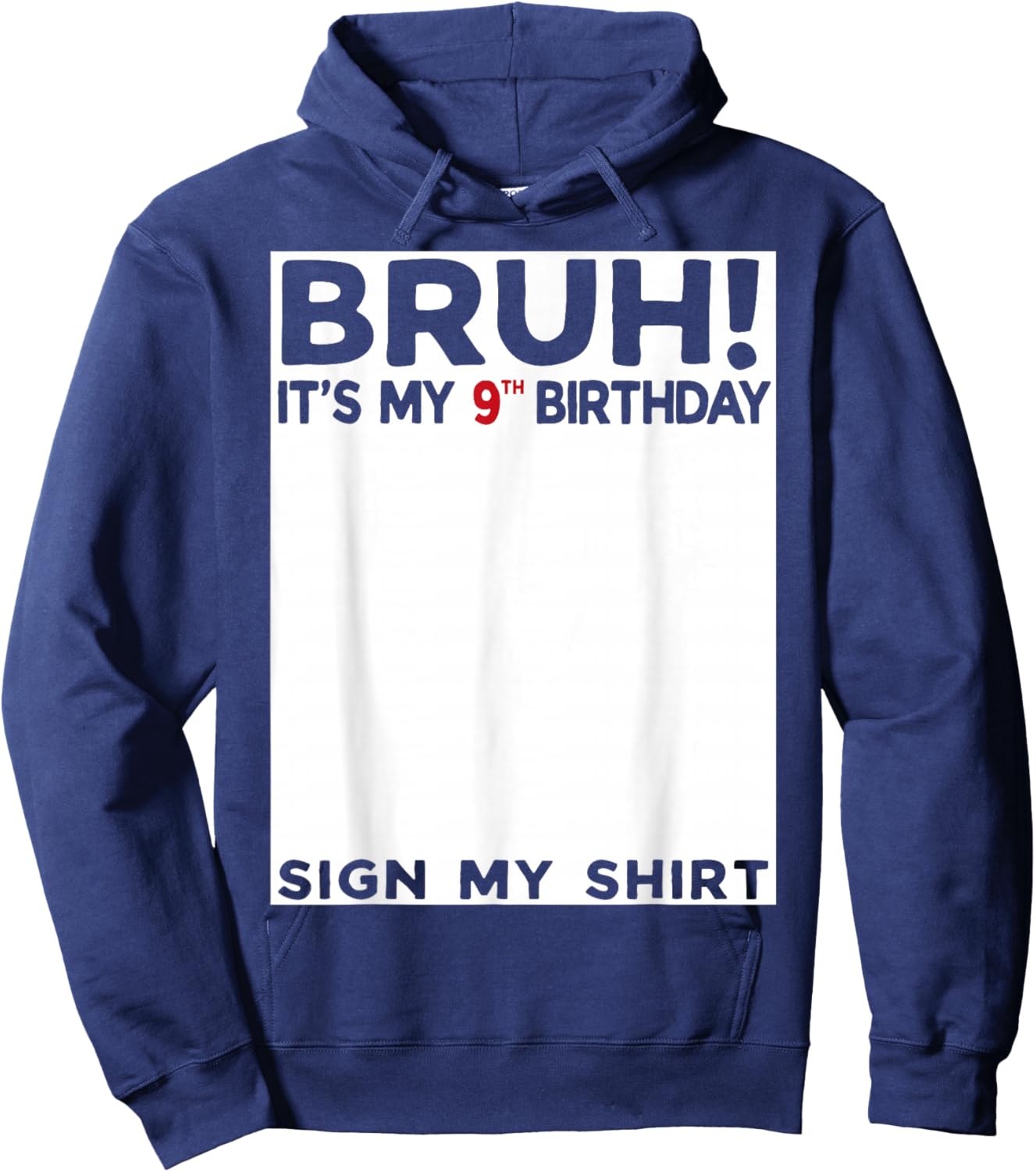 Bruh It's My 9th Birthday Sign My Shirt 9 Years Old Birthday Hoodie - Hoodie | Navy