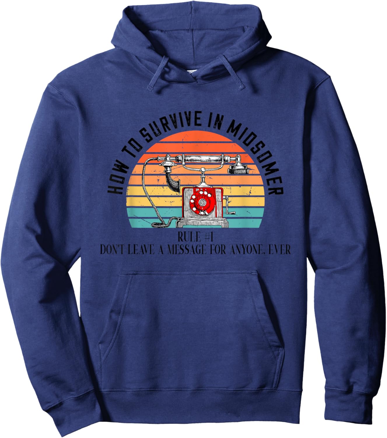 How To Survive In Midsomer Rule Don't Leave A Message Hoodie - Hoodie | Navy
