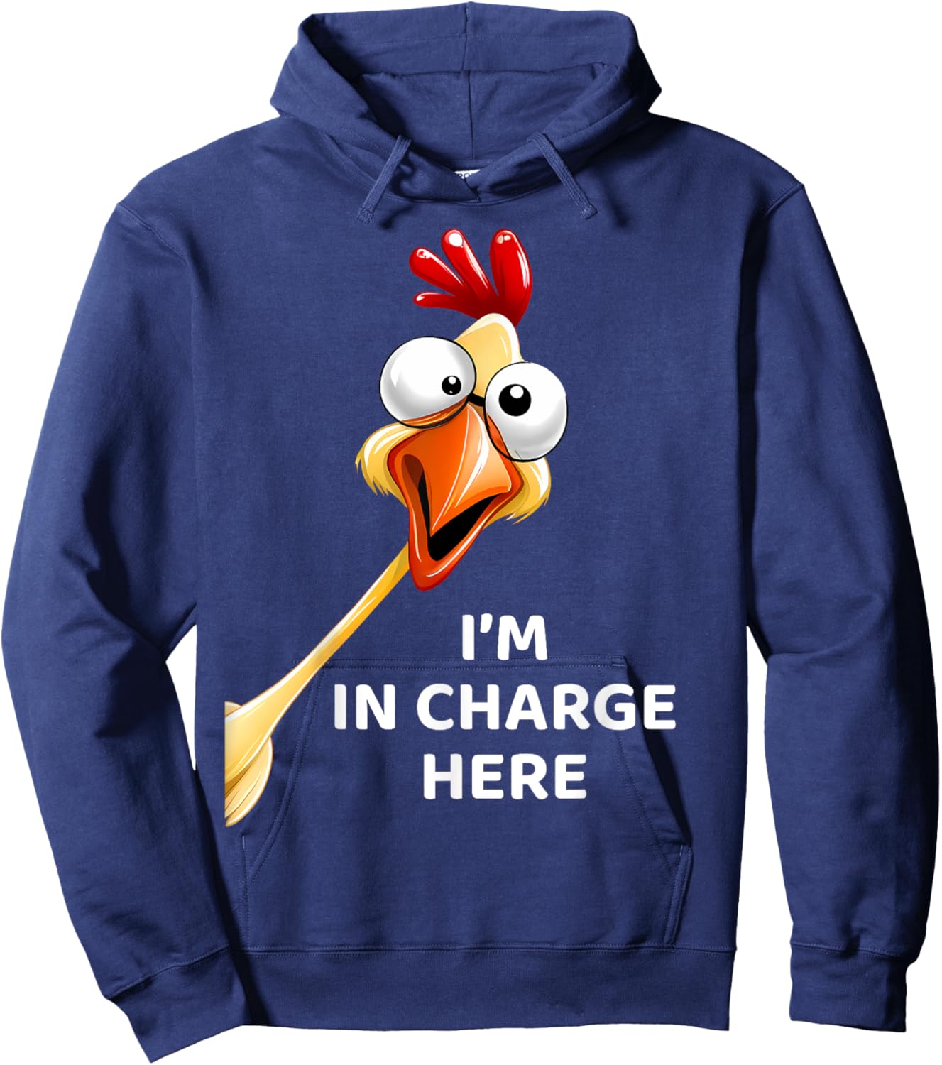 Funny Chicken I'm In Charge Here Fowl Humor Hoodie - Hoodie | Navy
