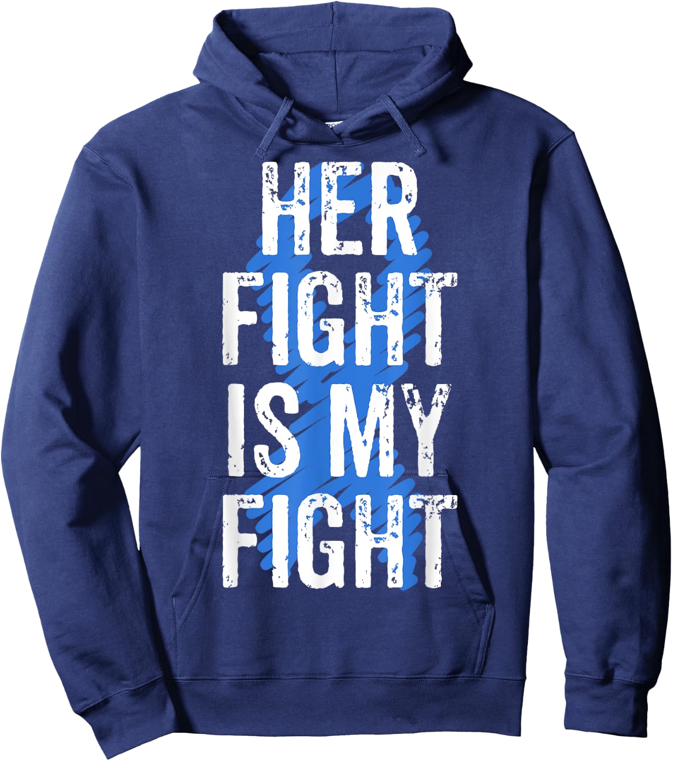 Colon Cancer Awareness Colonoscopy Her Fight Is My Fight Hoodie - Hoodie | Navy