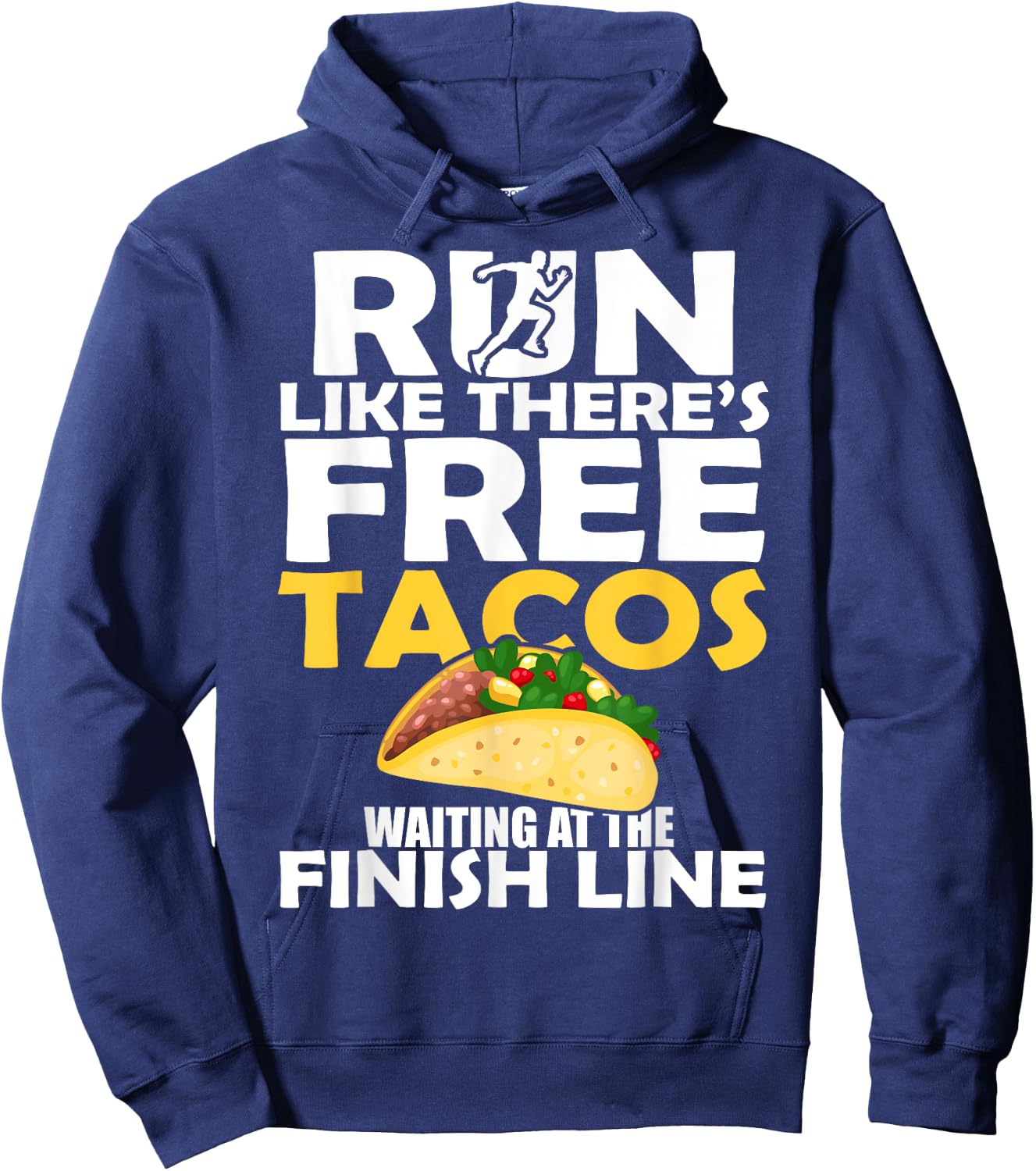 Run Like There's Free Tacos Waiting Funny Running Hoodie - Hoodie | Navy