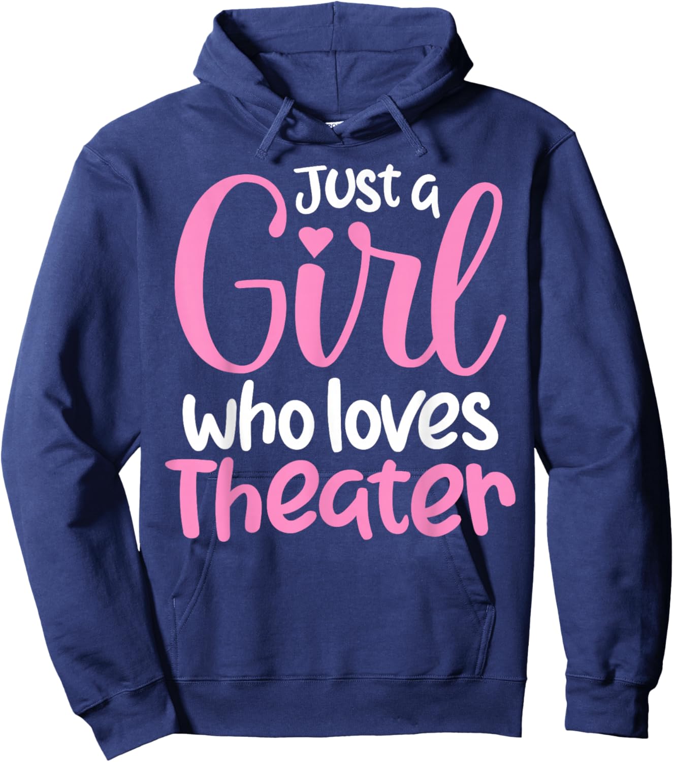 Just A Girl Who Loves Theater Funny Theatre Kids Nerd Hoodie - Hoodie | Navy