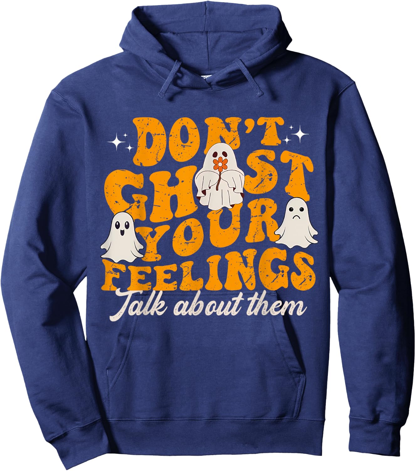 Funny Mental Health Halloween Don't Ghost Your Feelings Hoodie - Hoodie | Navy