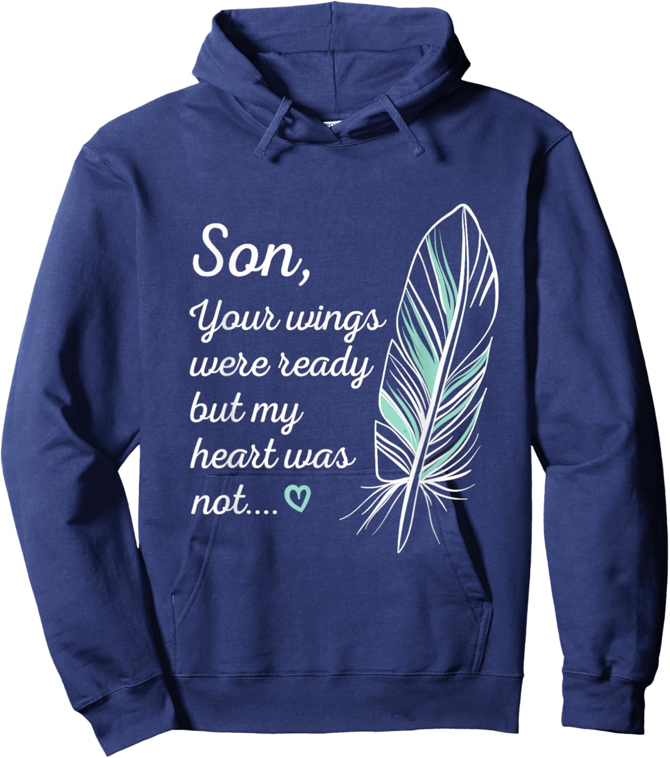 Son Wings Were Ready By My Heart Not Memorial Hoodie - Hoodie | Navy