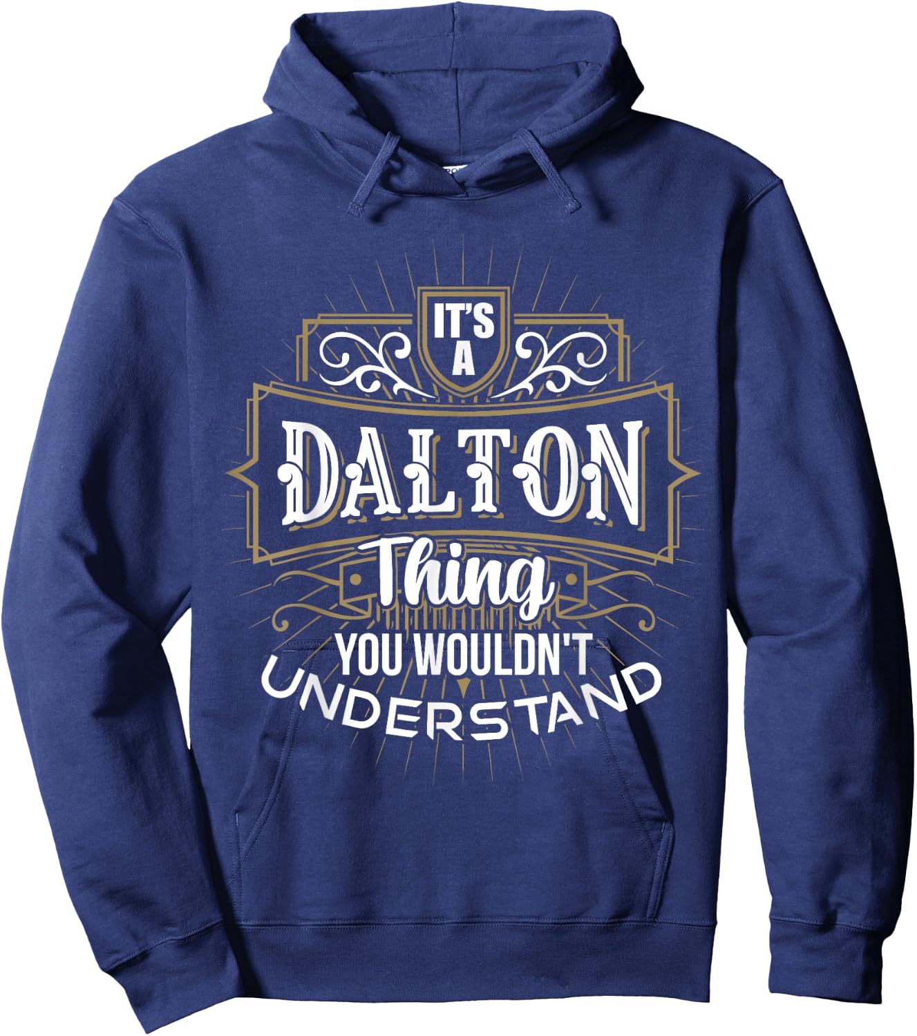 It's a DALTON Thing you wouldn't understand First Name Hoodie - Hoodie | Navy