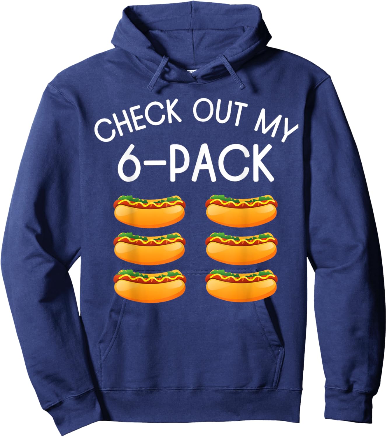 Funny Check Out My 6 Pack Hotdog, Funny Hot Dog Lovers Gym Men Women Hoodie - Hoodie | Navy