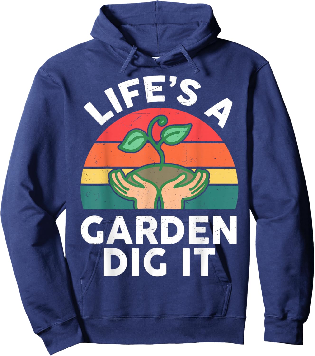 Gardening Life is A Garden Dig It Plant Lover Gift Funny Dad Hoodie - Hoodie | Navy