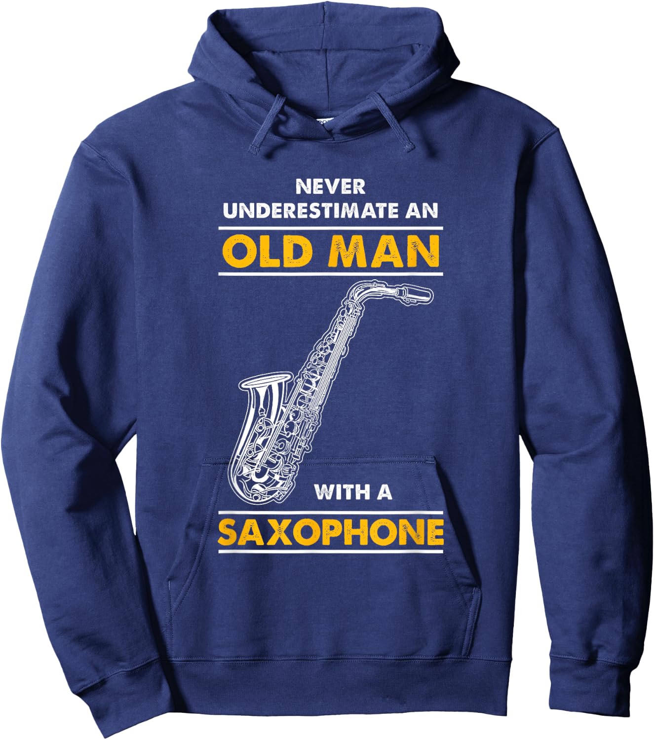 Never Underestimate An Old Man With A Saxophone Hoodie - Hoodie | Navy