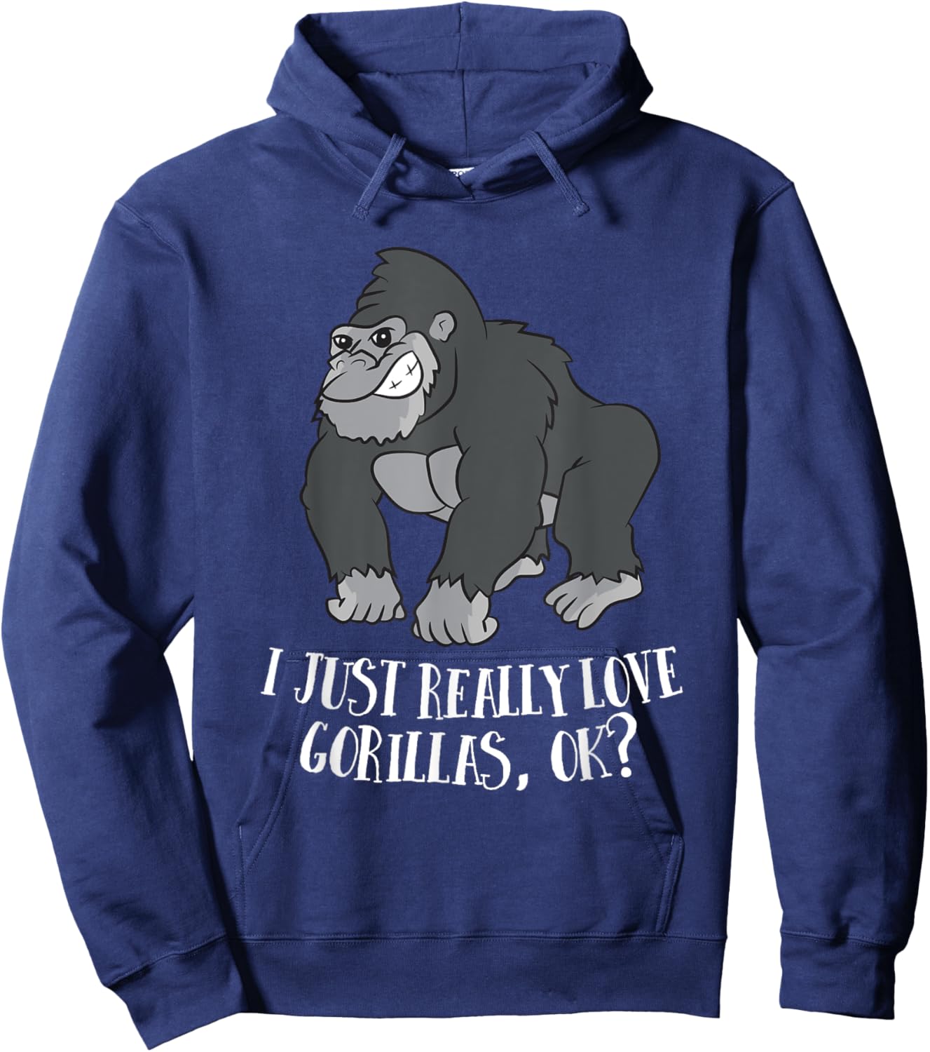I Just Really Love Gorillas Ok Monkey Funny Gorilla Hoodie - Hoodie | Navy