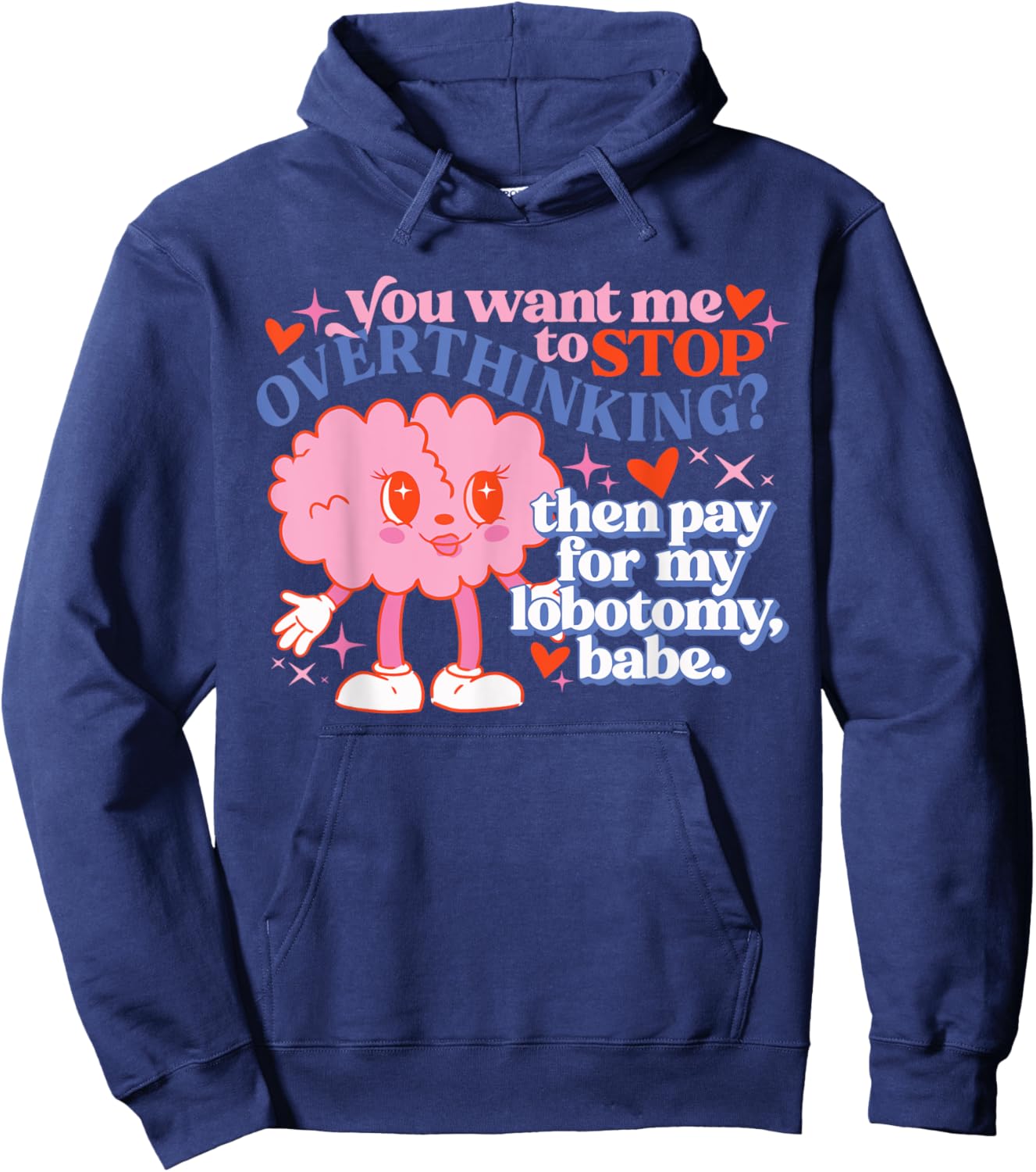 You Want Me To Stop Overthinking? Design Hoodie - Hoodie | Navy