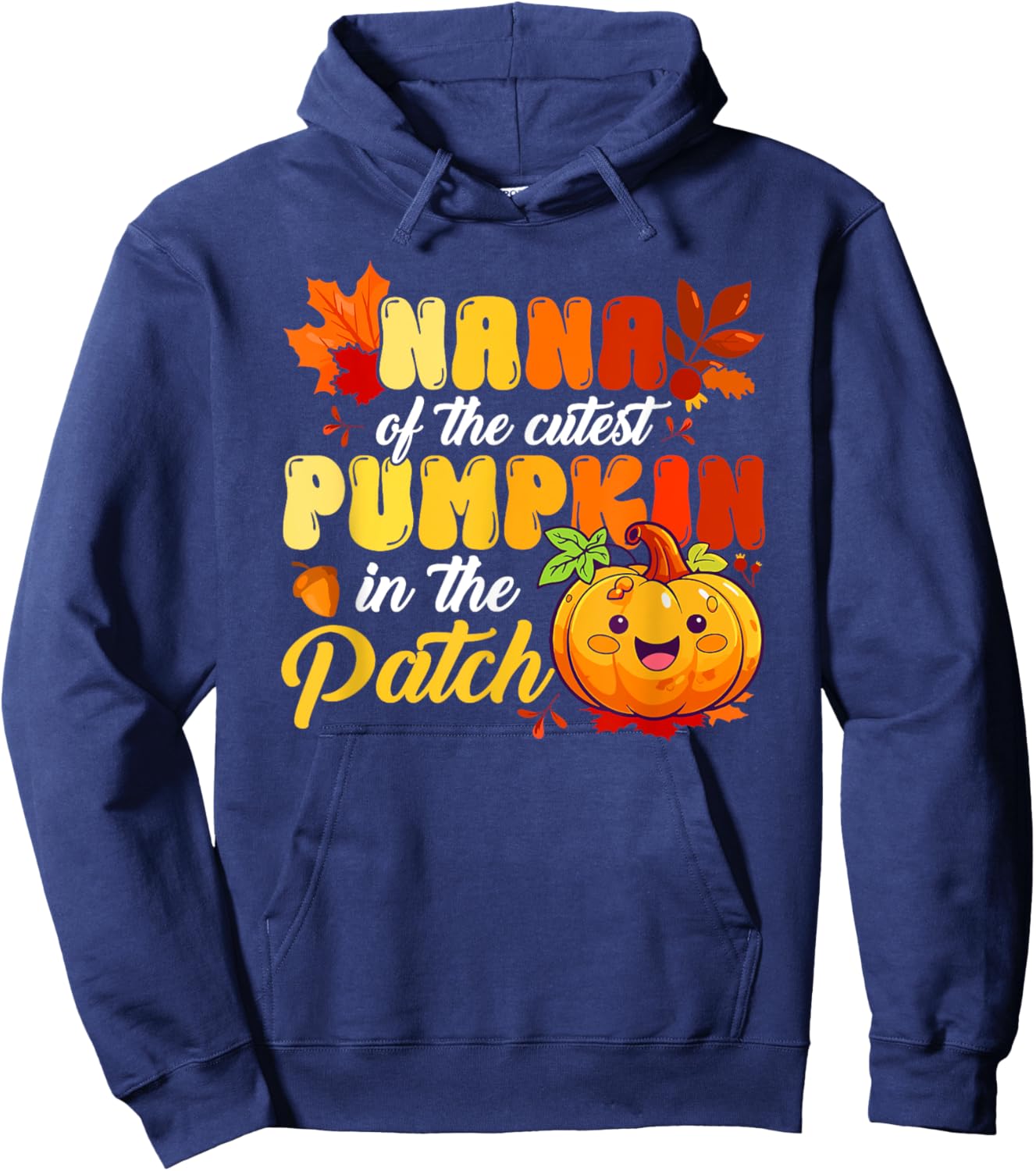 Nana Of The Cutest Pumpkin In The Patch Thanksgiving Family Hoodie - Hoodie | Navy