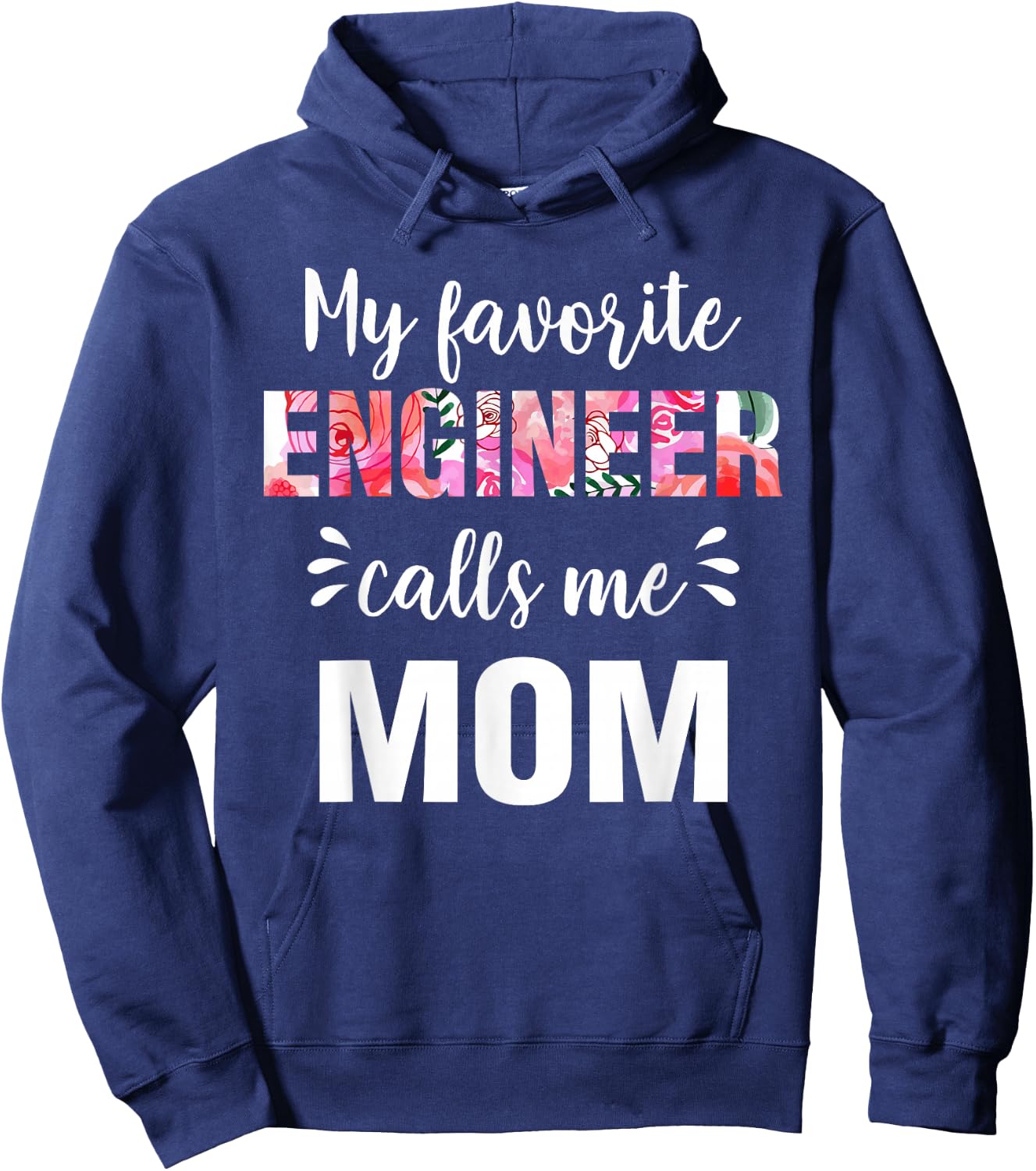 "My Favorite Engineer Calls Me Mom" Hoodie - Hoodie | Navy