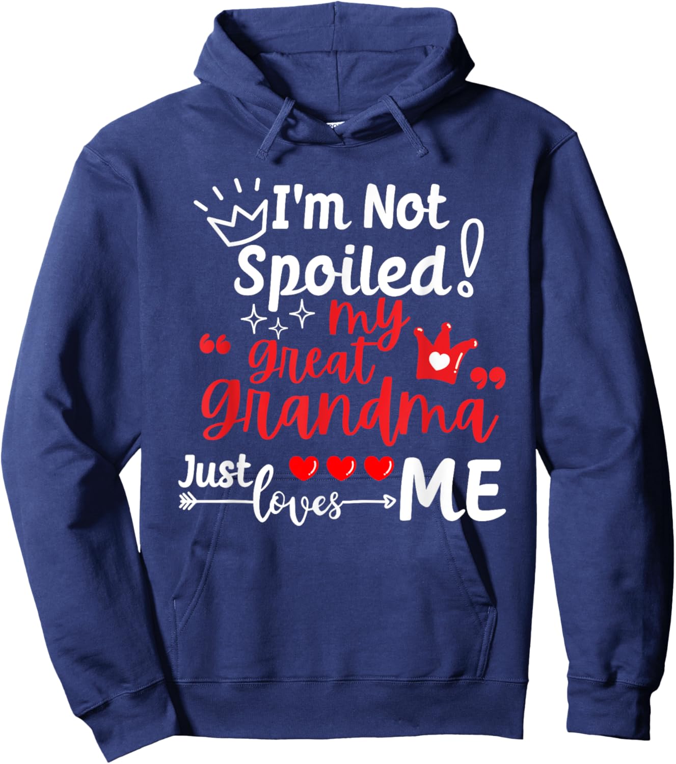 I'm Not Spoiled My Great Grandma Just Loves Me Kids Matching Hoodie - Hoodie | Navy