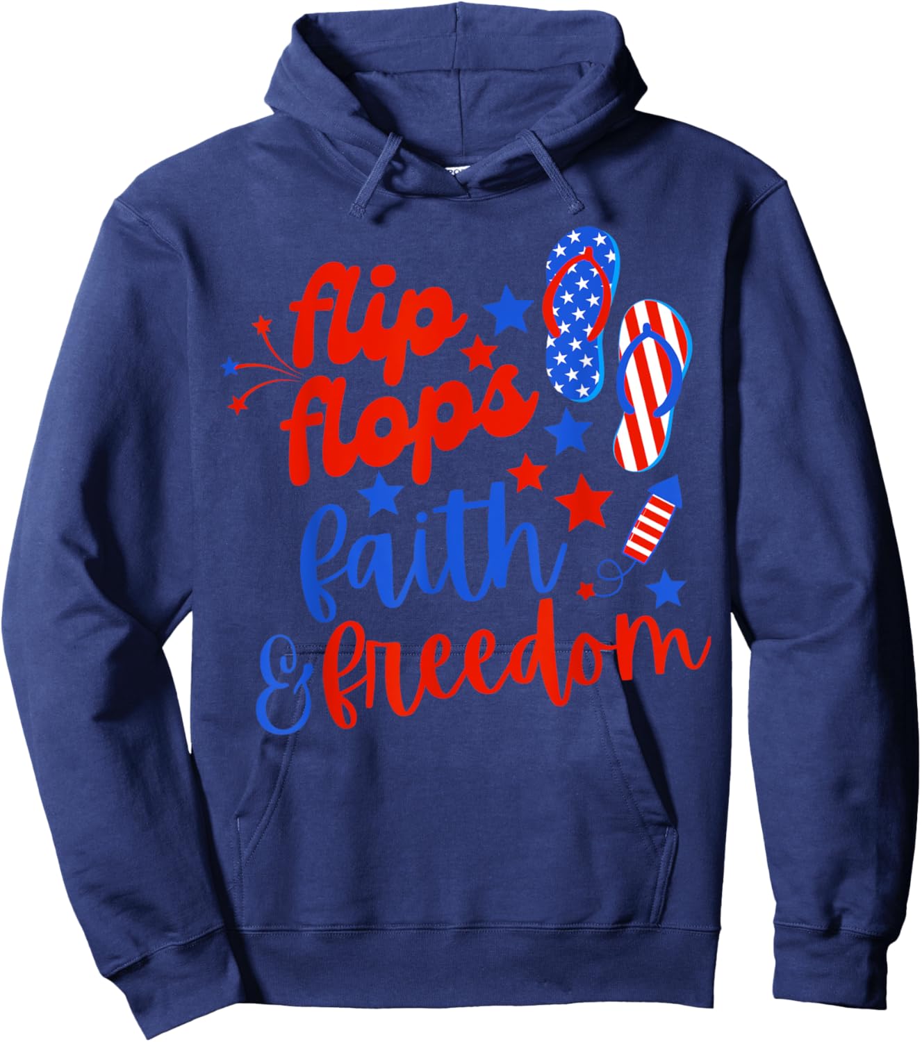Flip Flops Faith And Freedom Fireworks 4th Of July Us Flag Men Hoodie - Hoodie | Navy