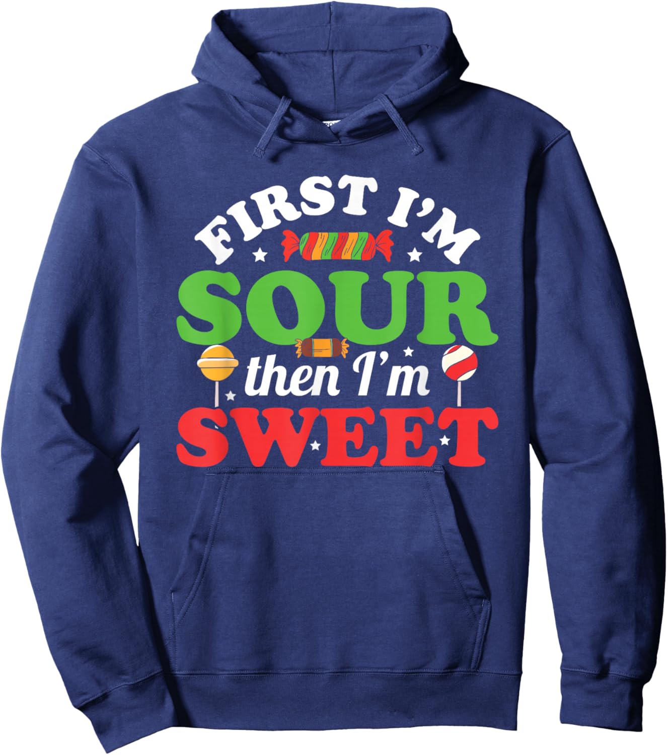 First I'm Sour Then I'm Sweet Funny Kids Patch Candy Patches Hoodie - Hoodie | Navy