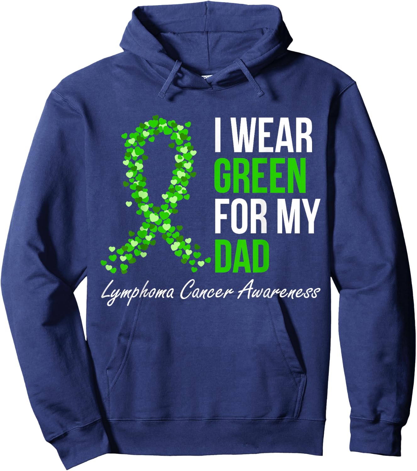 Lymphoma Cancer Ribbon I Wear Green For My Dad Support Squad Hoodie - Hoodie | Navy