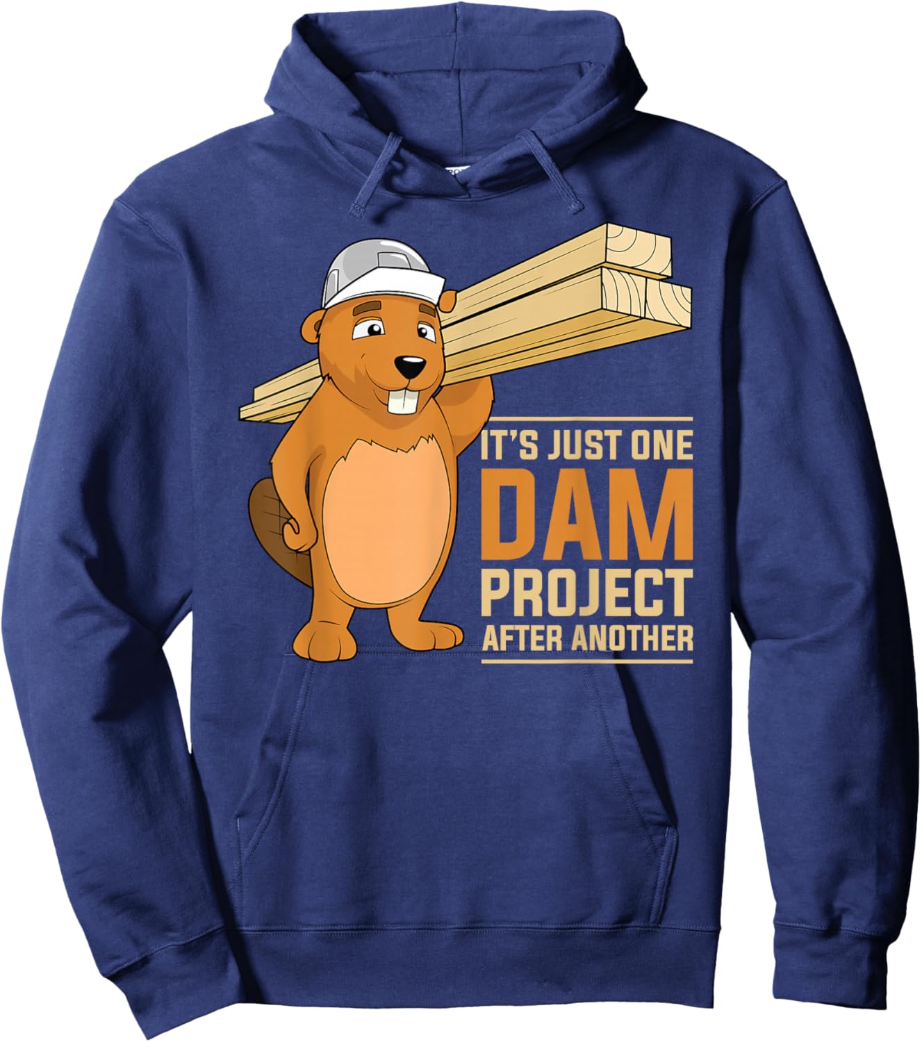 It's Just one Dam Project After Another Dam Project Beaver Hoodie - Hoodie | Navy