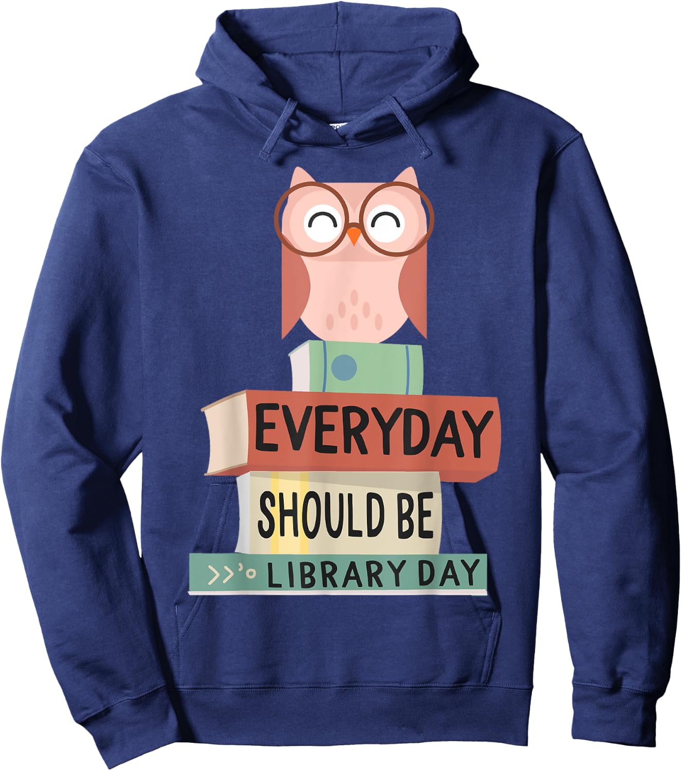 Everyday Should Be Library Day Cute Owl Reading Books Lover Hoodie - Hoodie | Navy