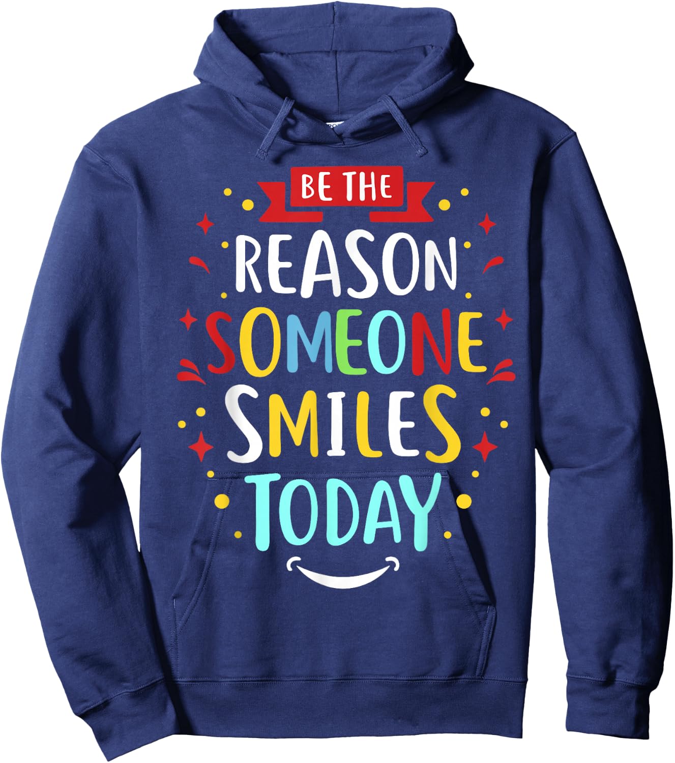 Motivation Be The Reason Someone SMILES Today Hoodie - Hoodie | Navy