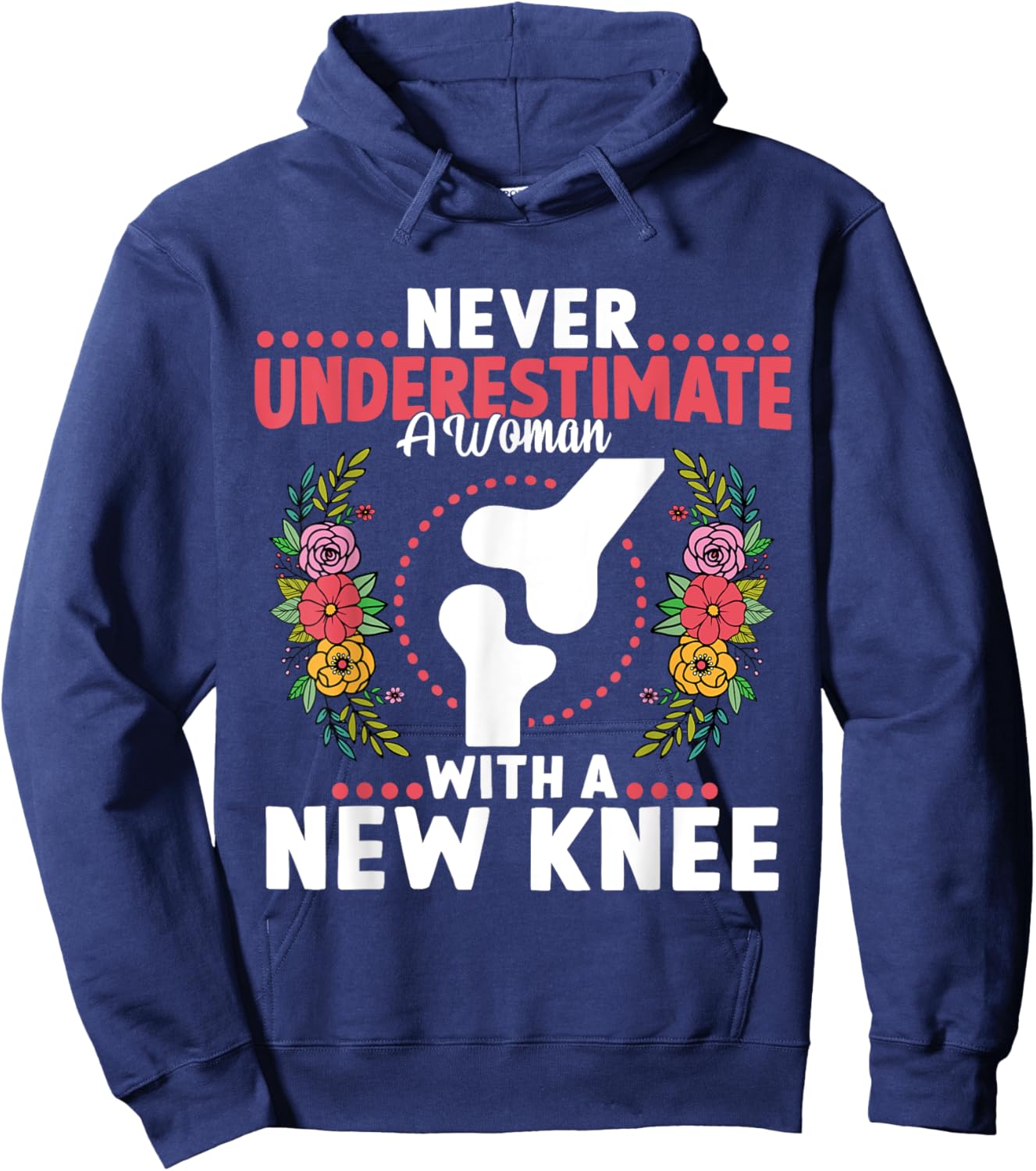 Never Underestimate A Women New Knee Replacement Surgery Hoodie - Hoodie | Navy