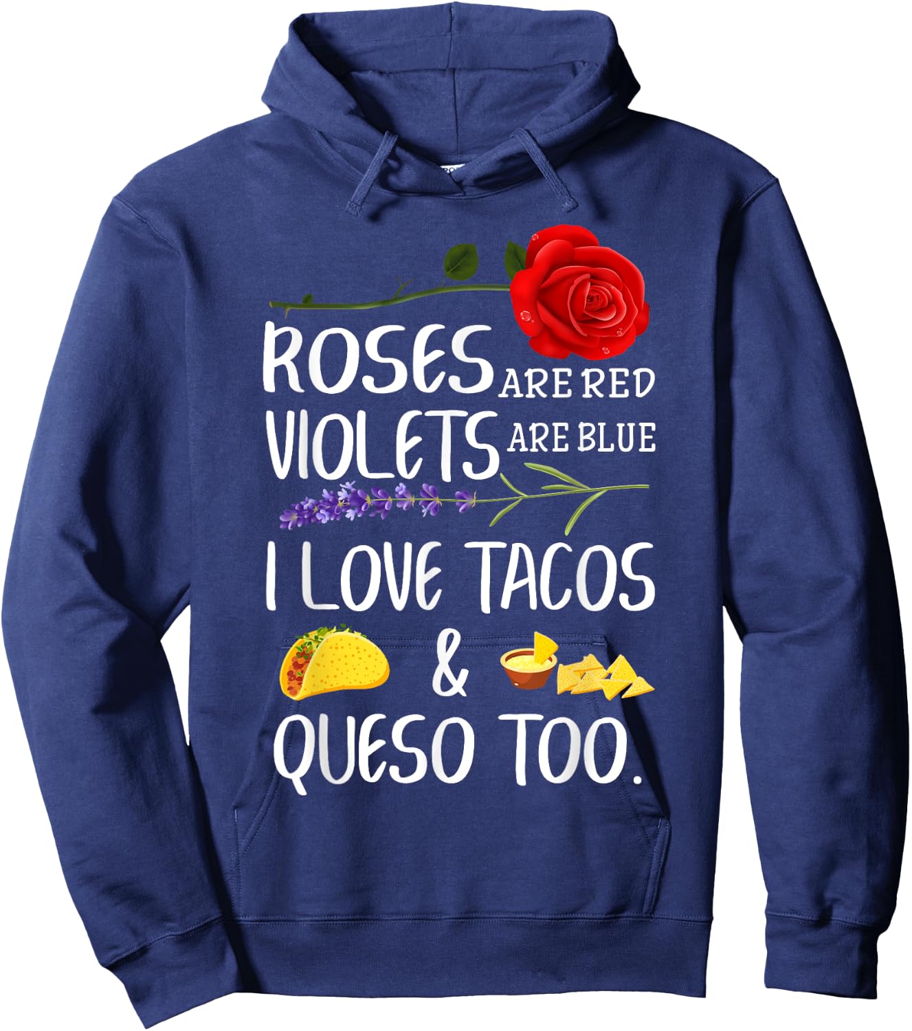 Roses Are Red Violets Are Blue I Love Tacos And Queso Too Hoodie - Hoodie | Navy
