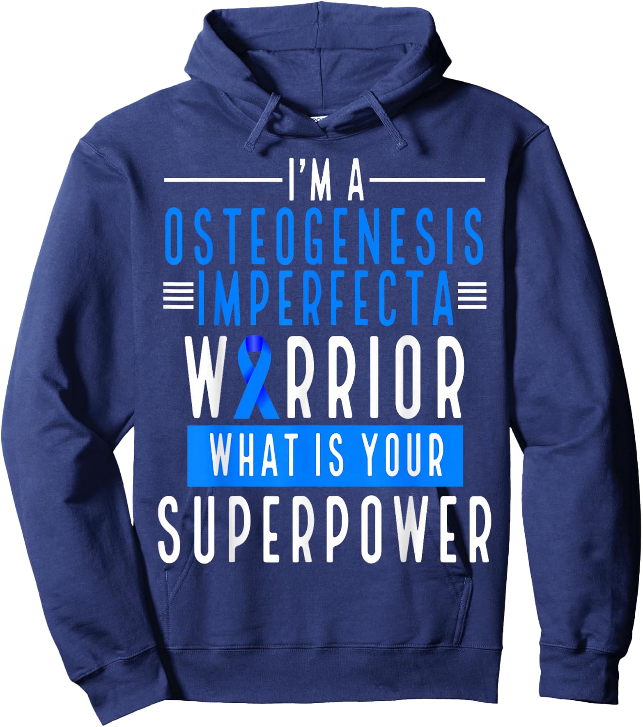 Osteogensis Imperfecta Warrior What is your Superpower Hoodie - Hoodie | Navy
