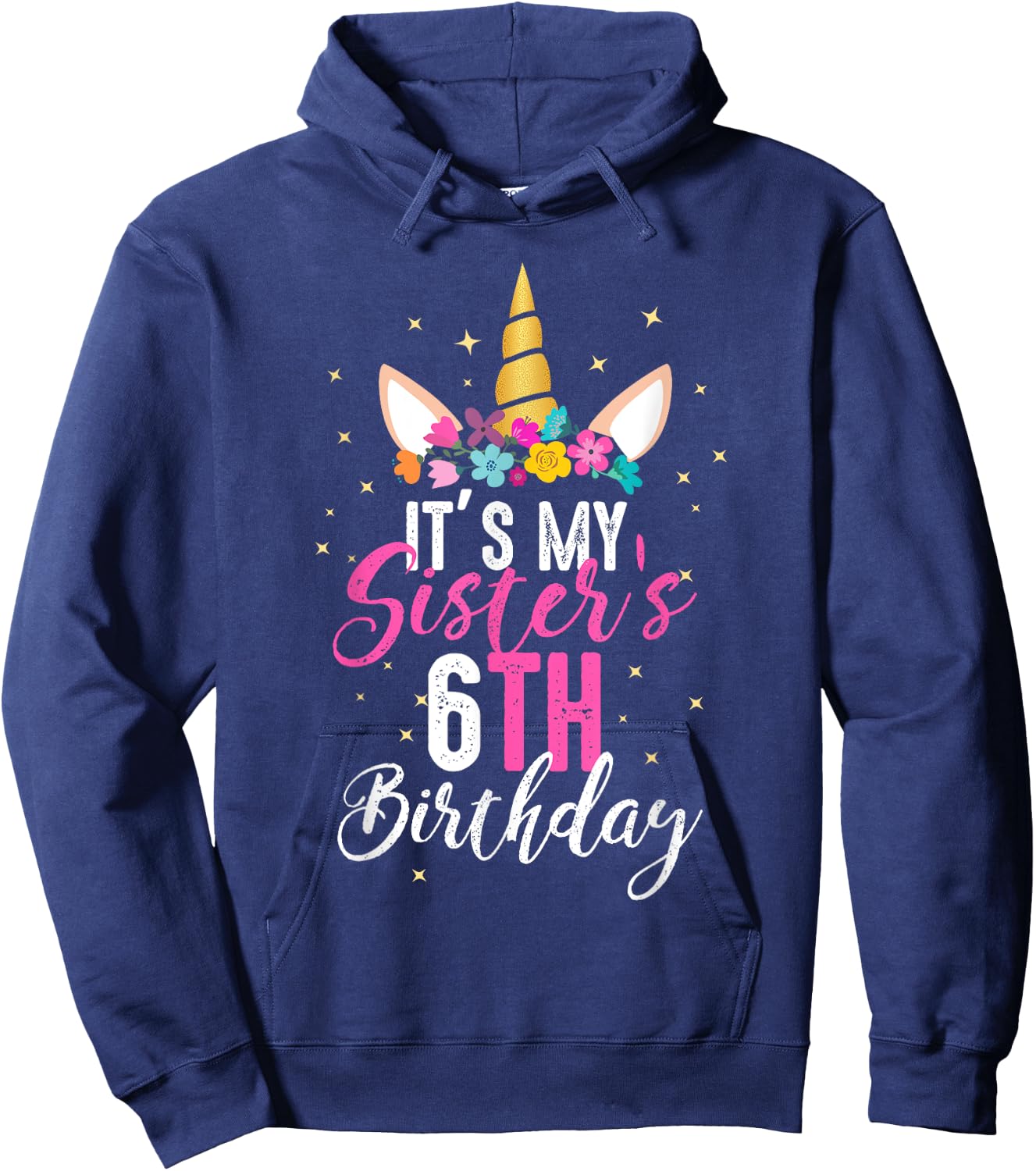 Its My Sisters 6th Birthay Sibling Gift Unicorn Birthday Hoodie - Hoodie | Navy