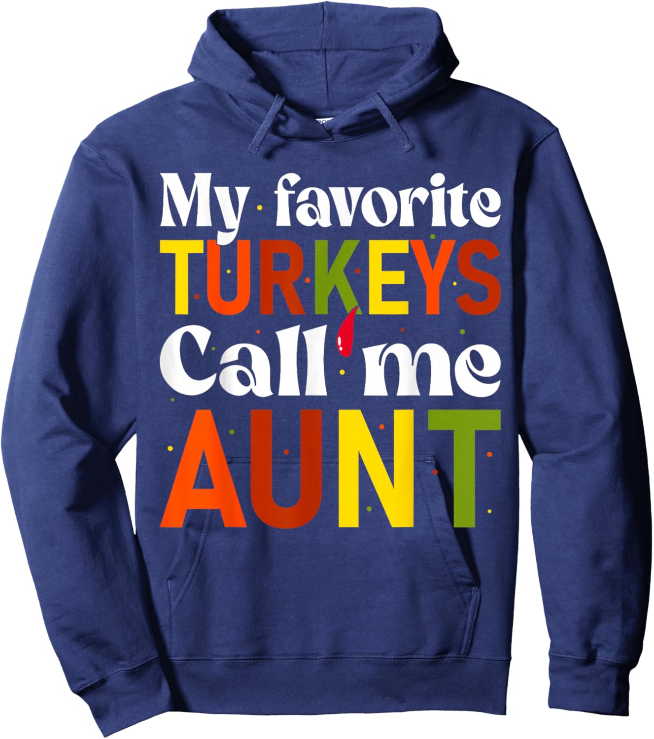 My Favorite Turkeys Call Me Aunt Family Thanksgiving Aunt Hoodie - Hoodie | Navy