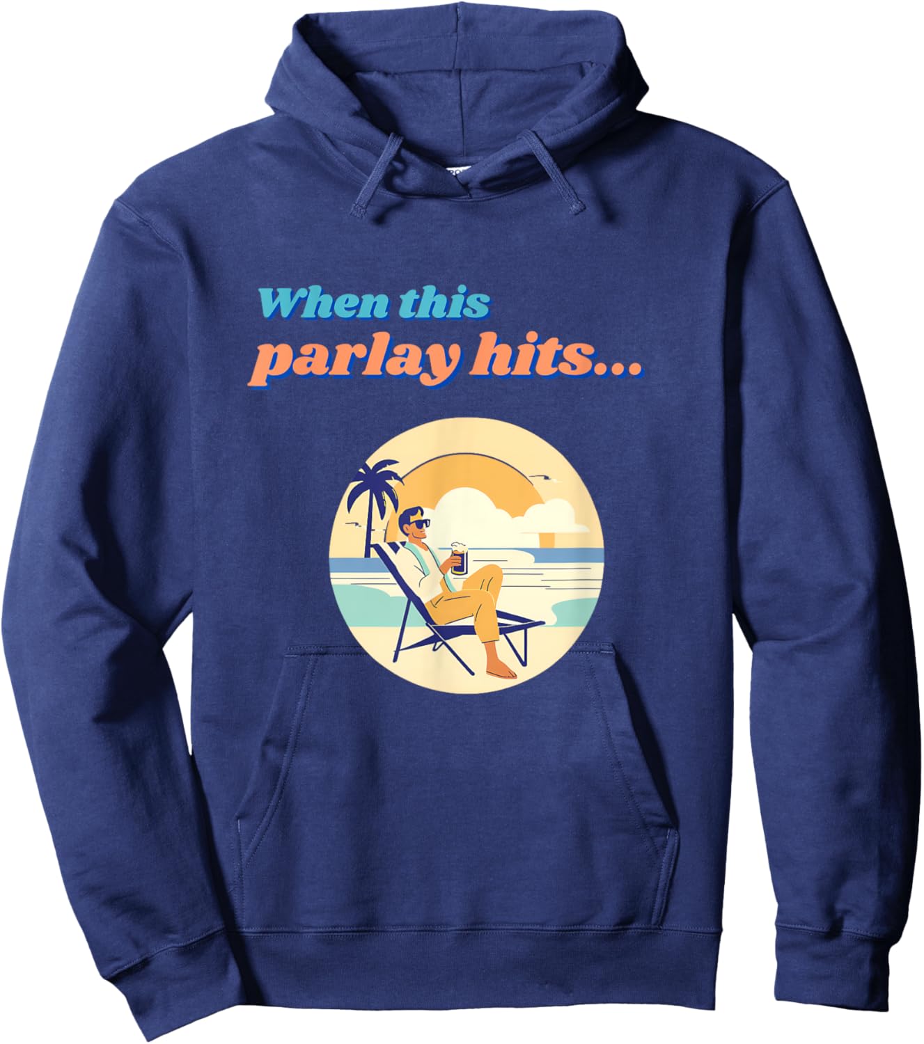 Parlay When This Bet Hits... Hoodie - Hoodie | Navy