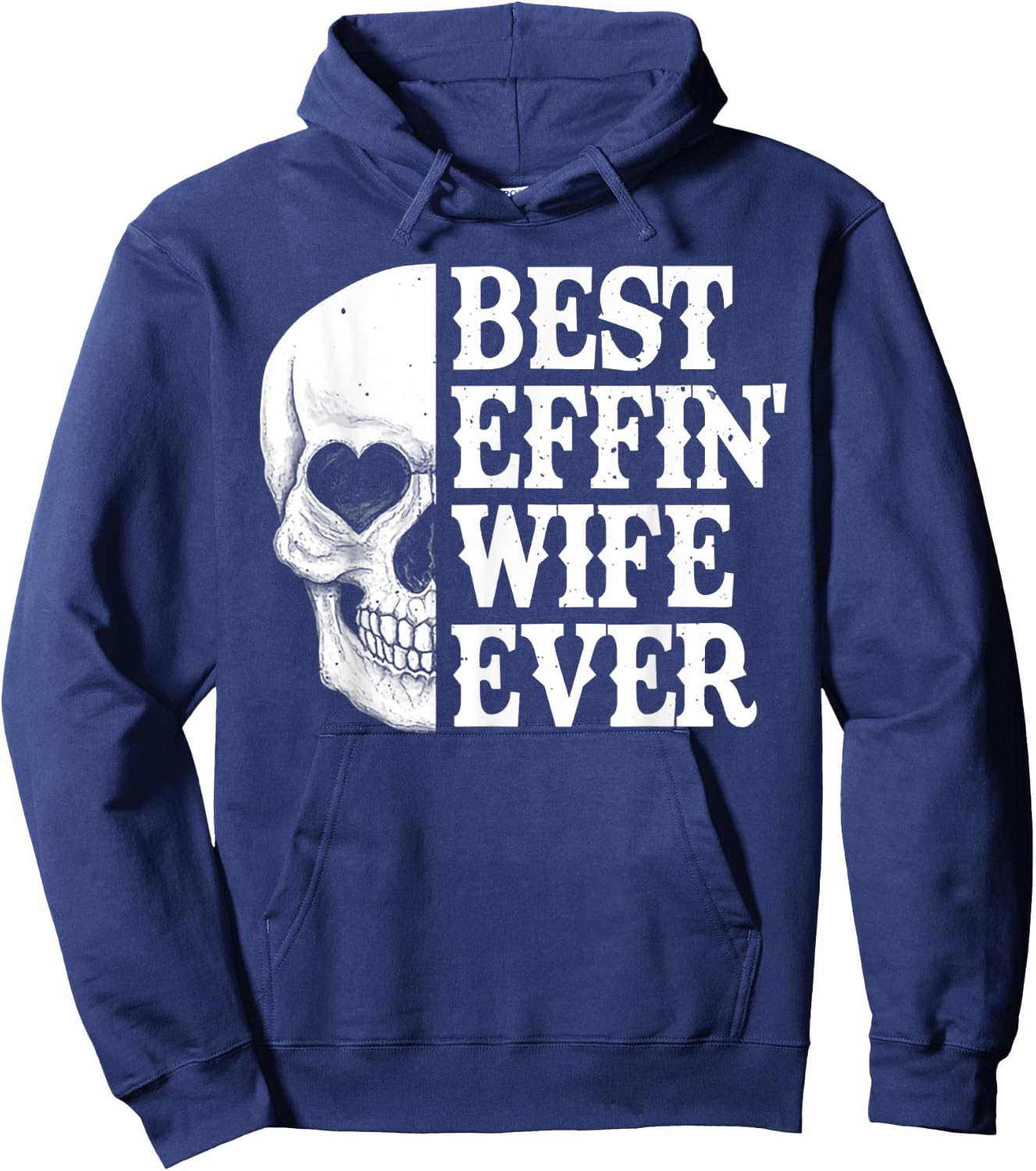 Best Effin Wife Ever Skull Hoodie - Hoodie | Navy