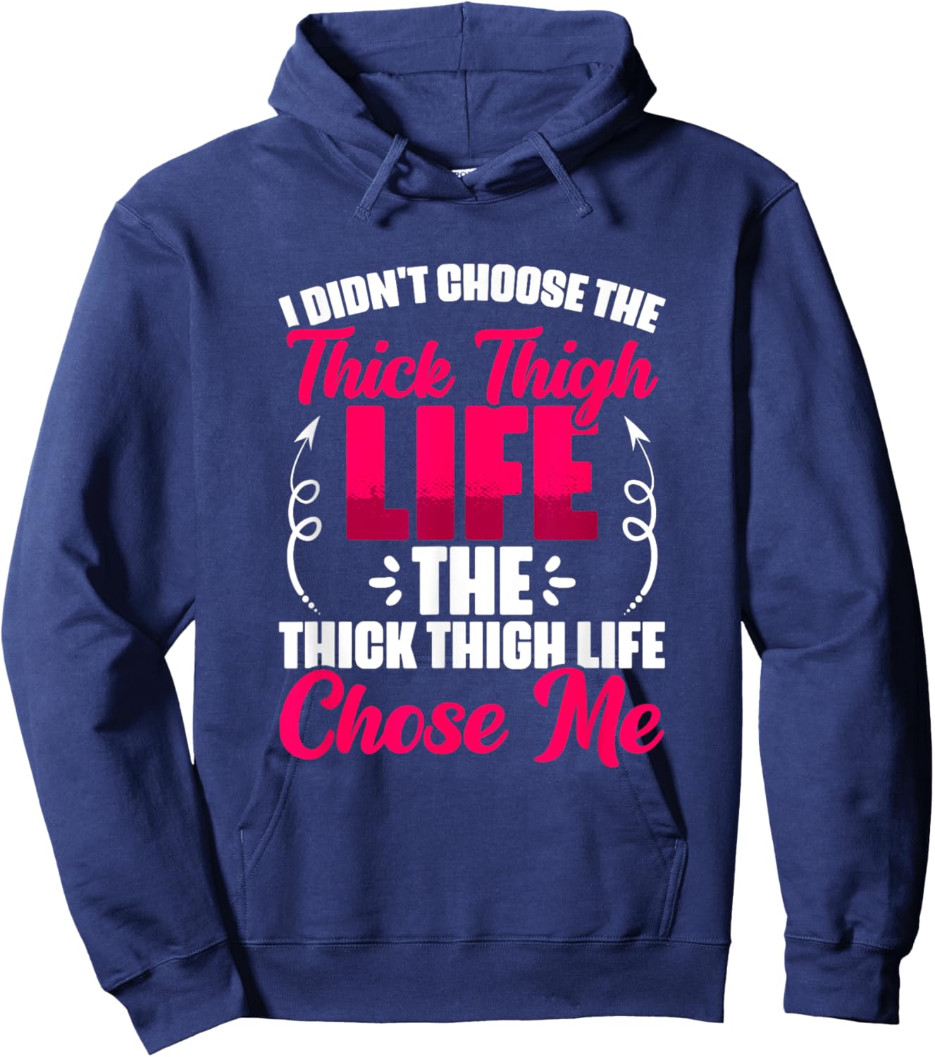 Thick Thigh Chose Me - Gym Humor Women Thick Thigh Hoodie - Hoodie | Navy