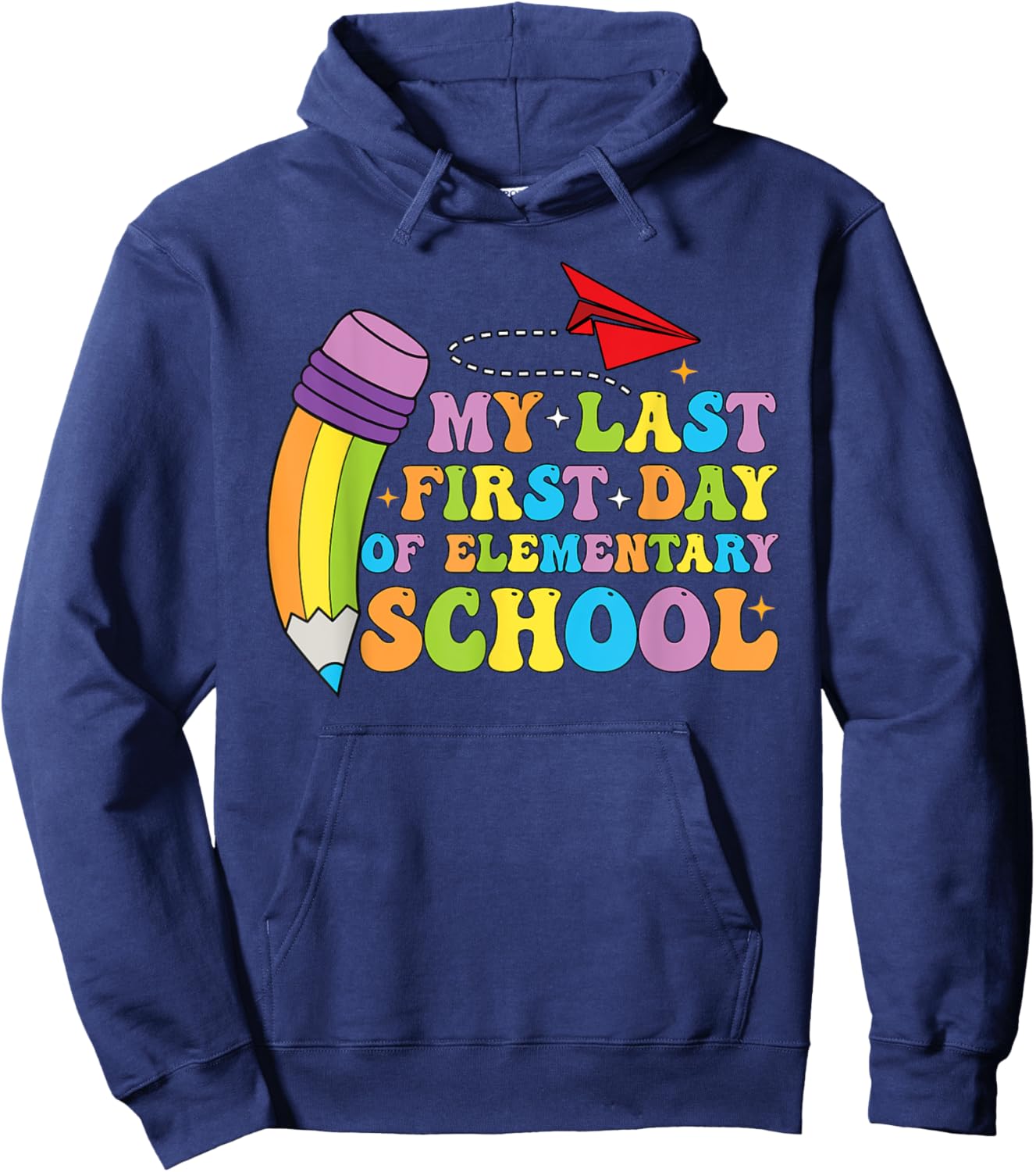 My Last First Day of elementary school Back to School Hoodie - Hoodie | Navy