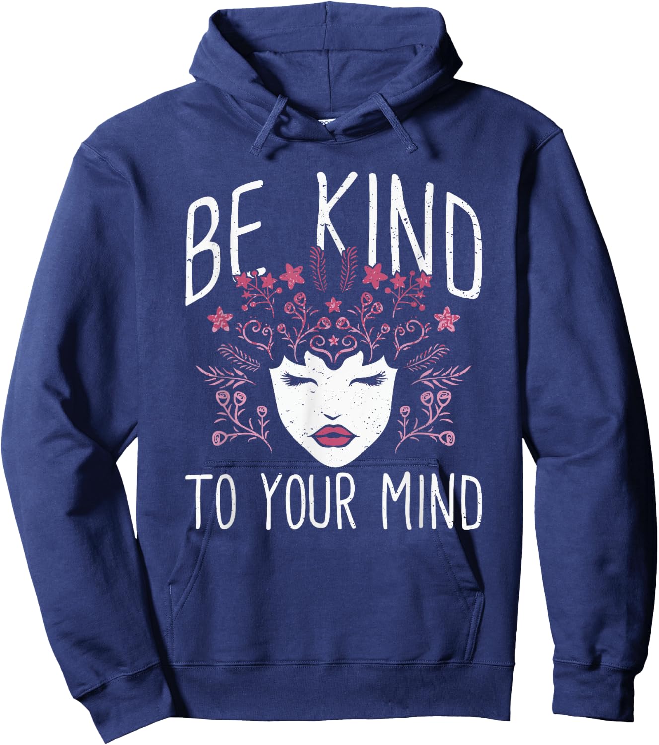 Be Kind To Your Mind Mental Health Flowers | & Girls Hoodie - Hoodie | Navy
