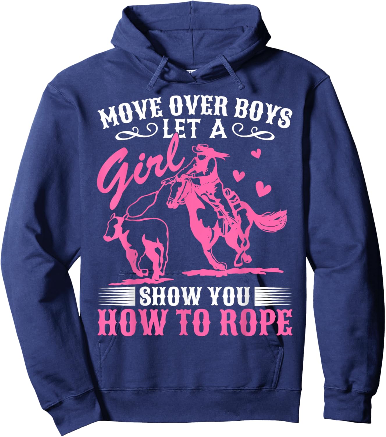Calf Roping Horse - Move Over Boys For Woman Hoodie - Hoodie | Navy