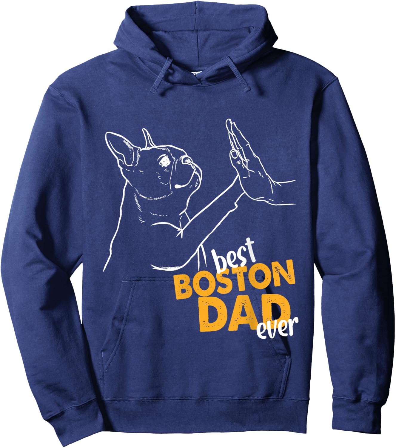 Best Boston Dad Ever Dog Terrier Dad Boston Terrier Daddy Men Hoodie - Hoodie | Navy