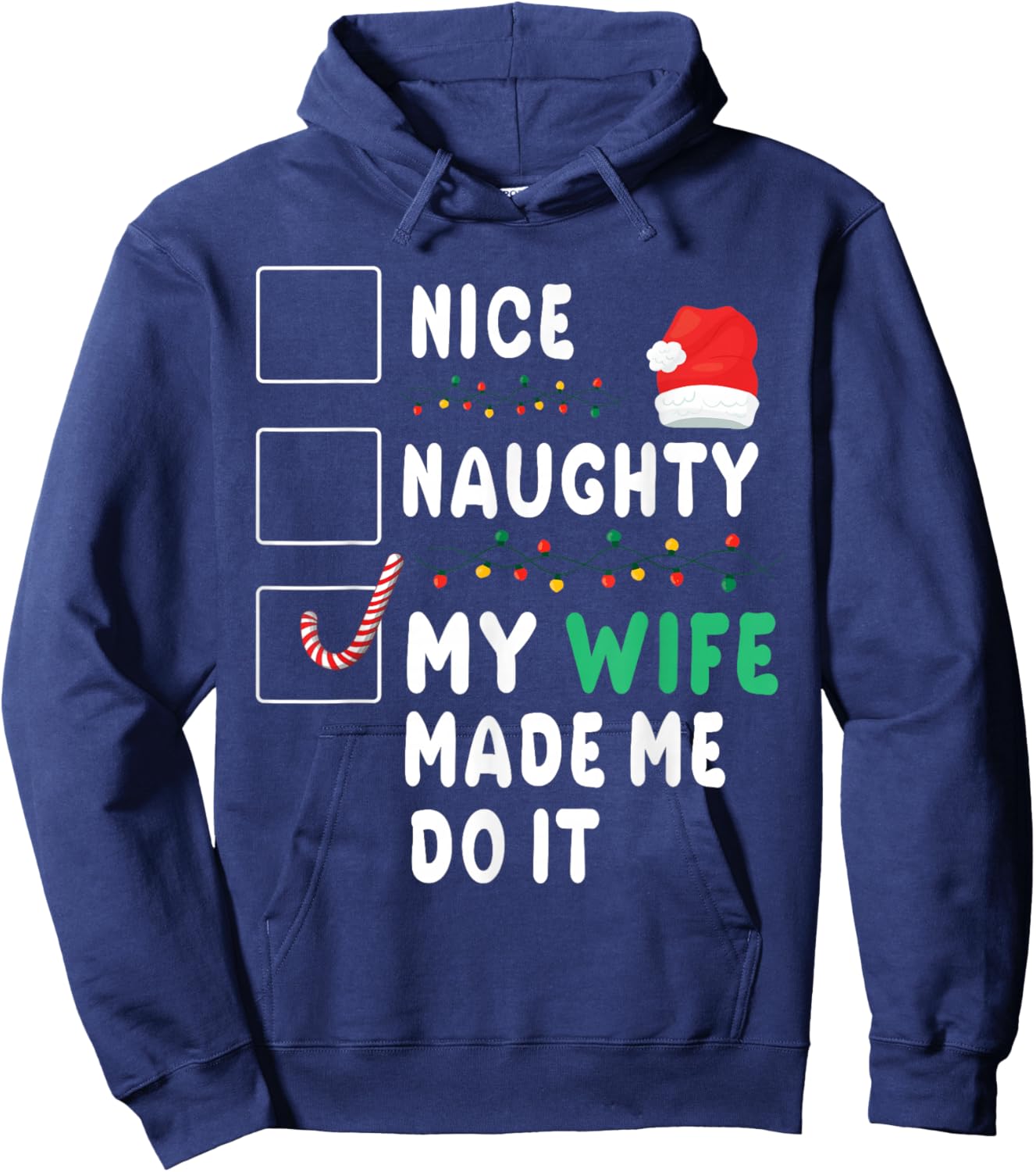 Merry Christmas Husband Nice Naughty My Wife Made Me Do It Hoodie - Hoodie | Navy