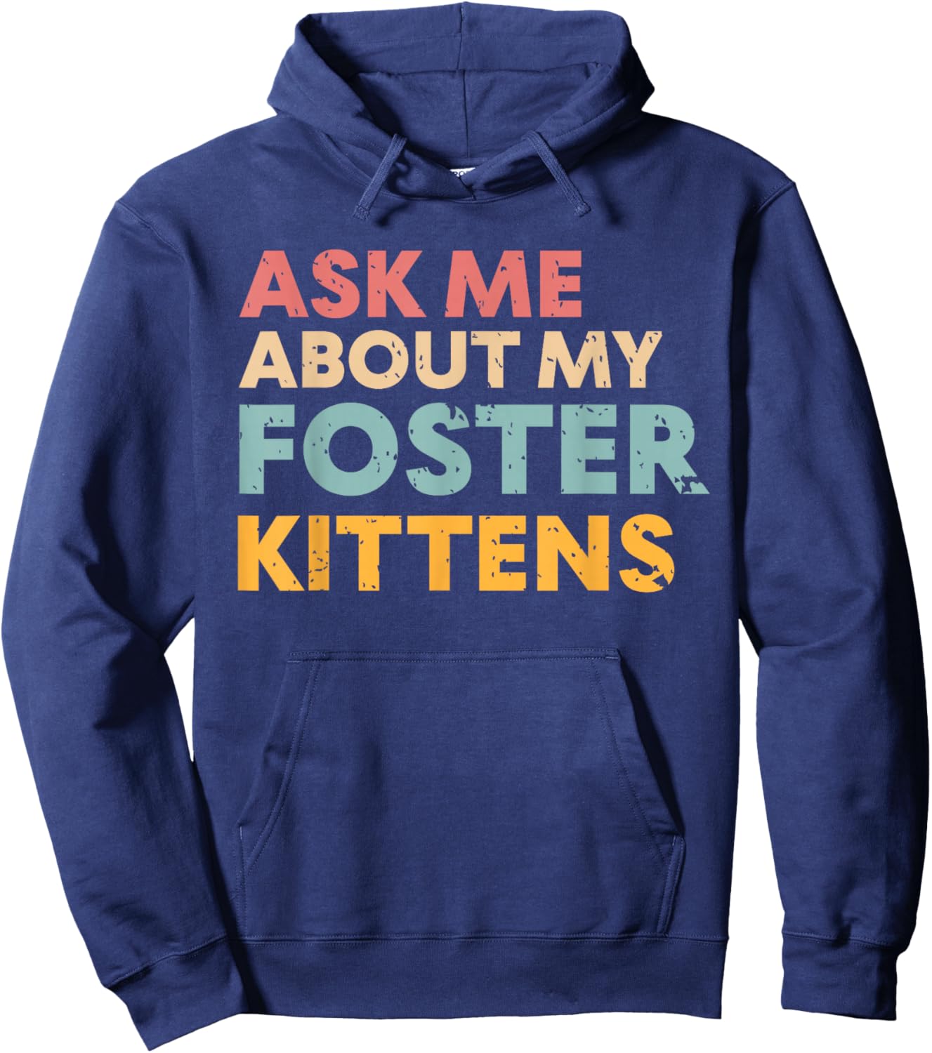 Ask Me About My Foster Kittens Cat Foster Lover Hoodie - Hoodie | Navy
