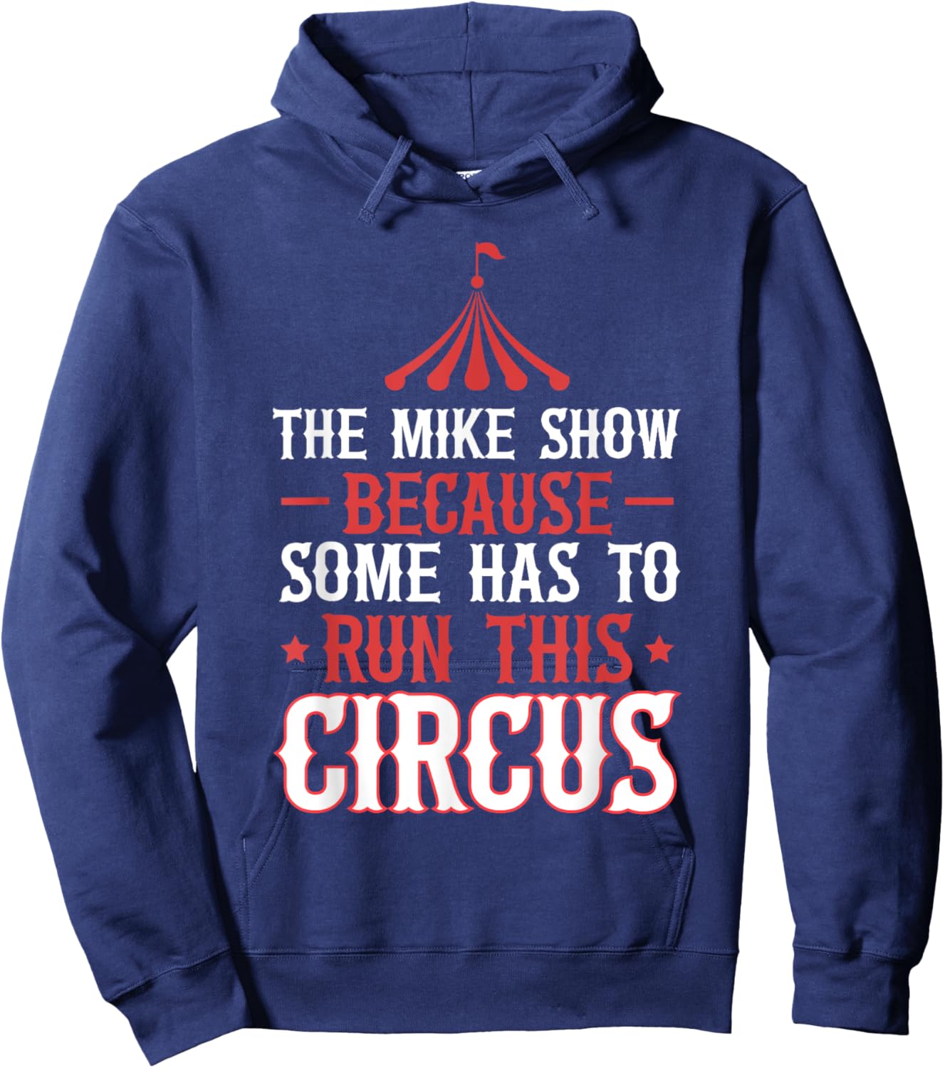 Mike Name Funny Mike The Mike Show Hoodie - Hoodie | Navy