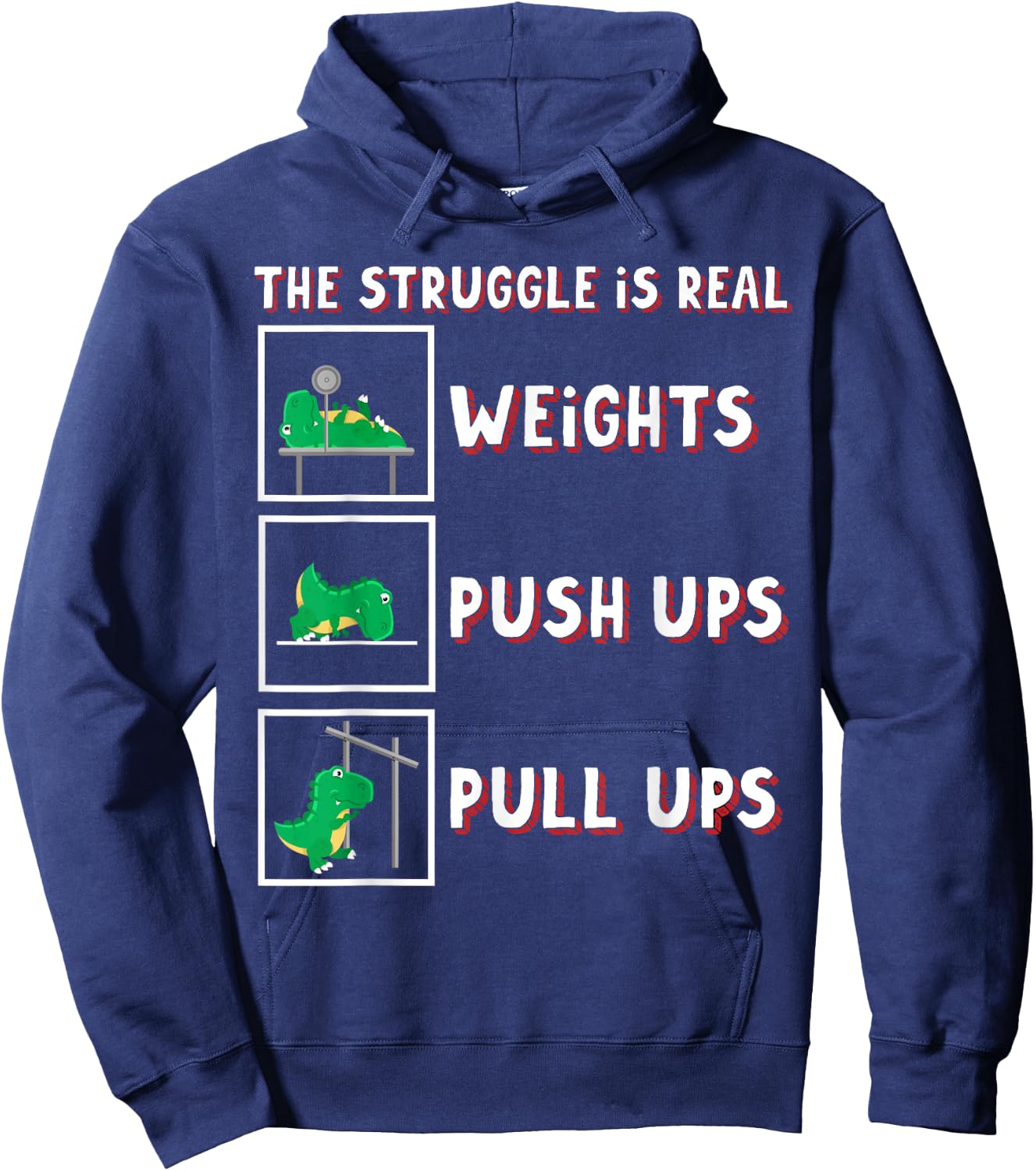 The Struggle Is Real Dinosaur T-rex Fit Weightlift Dino Gym Hoodie - Hoodie | Navy