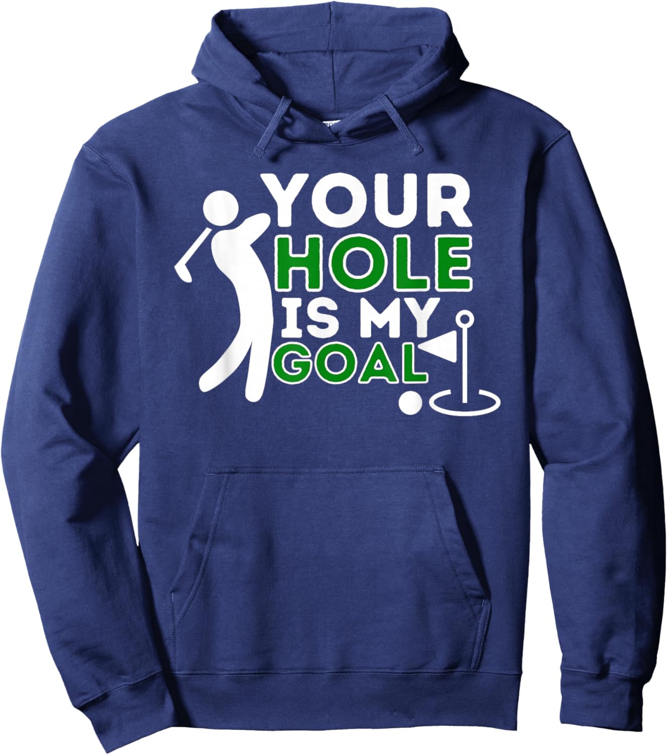 Your Hole Is My Goal - Golf Player Golfing Humor Pun Hoodie - Hoodie | Navy