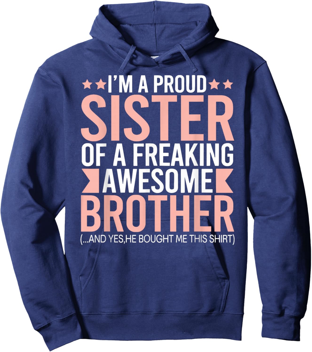 I'm a proud sister of a freaking awesome brother Hoodie - Hoodie | Navy