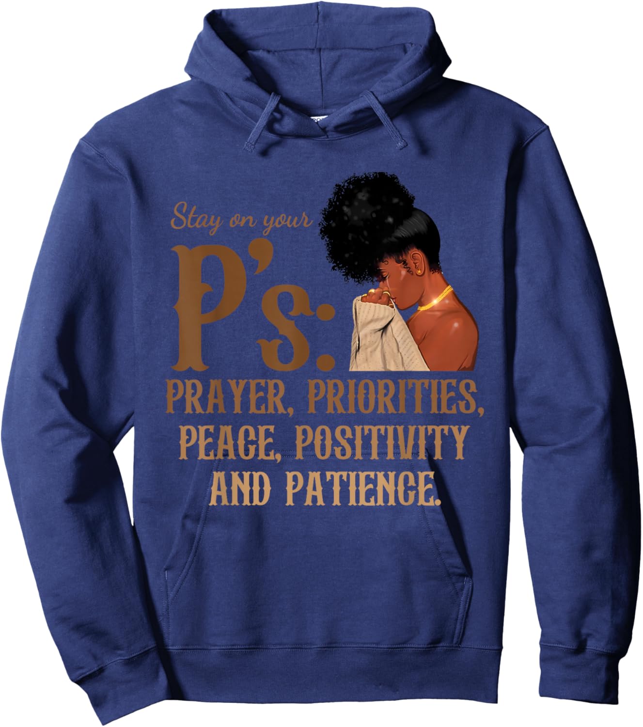 Stay On Your P's Prayer Priorities Peace Positivity Patience Hoodie - Hoodie | Navy