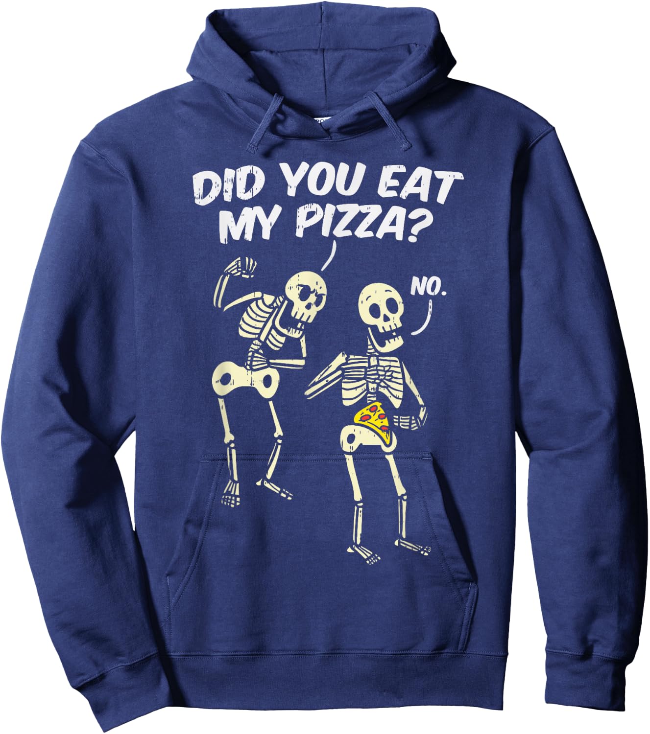 Did You Eat My Pizza Funny Skeletons Halloween Costume Gift Hoodie - Hoodie | Navy