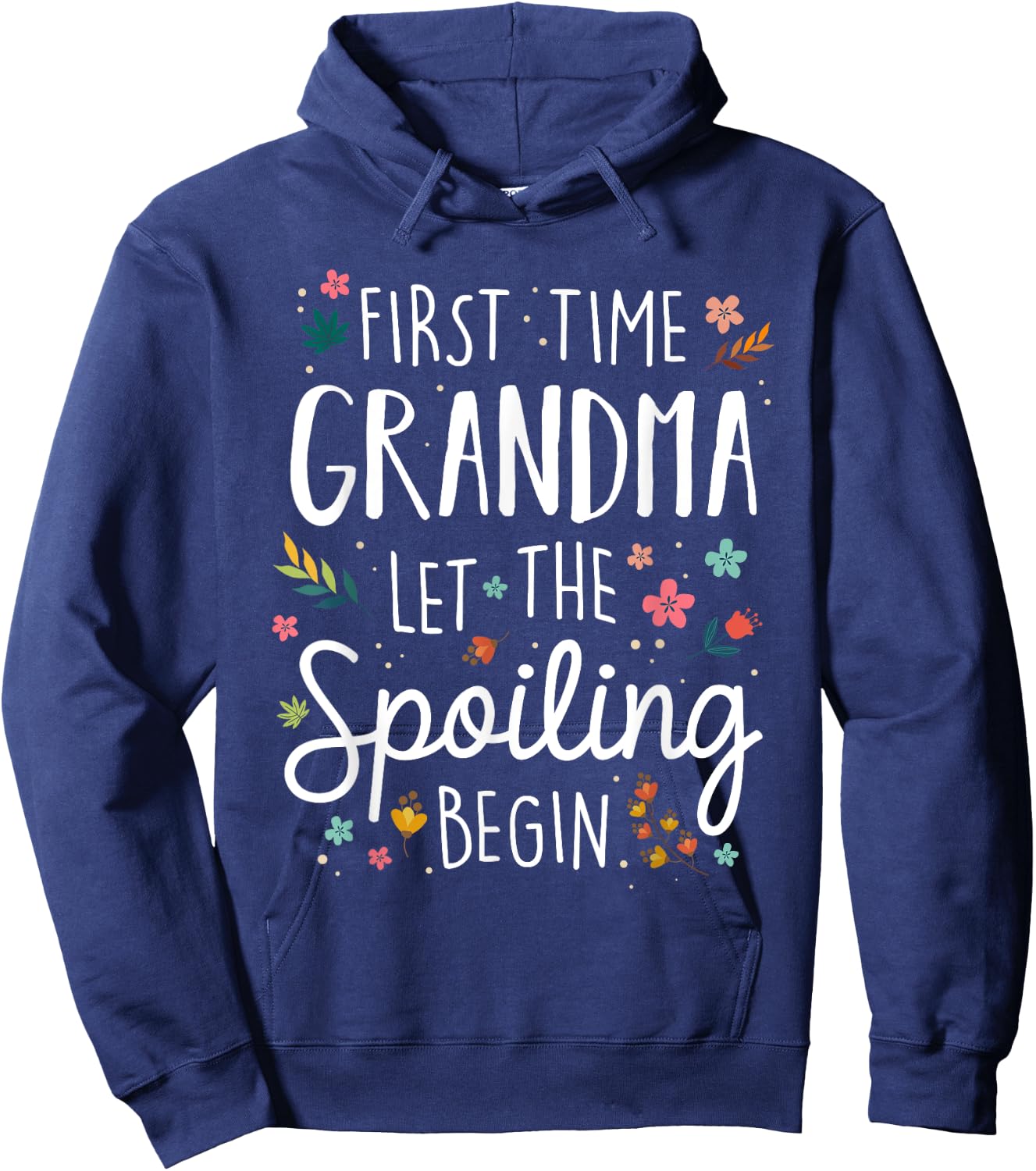 First Time Grandma let the Spoiling Begin - Grandmother Hoodie - Hoodie | Navy