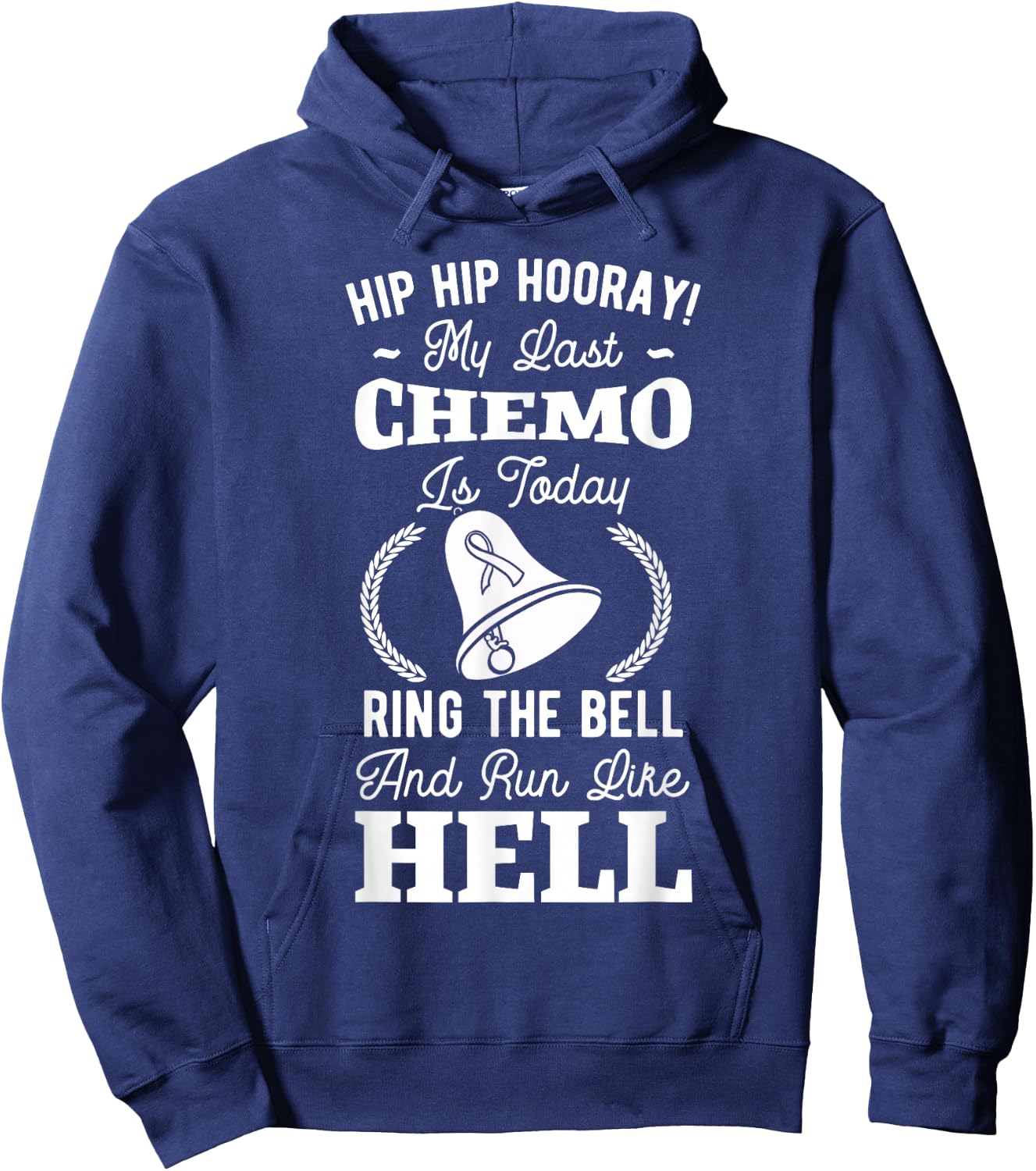 Hip Hip Hooray My Last Chemo My Last Chemo Is Today Cancer Hoodie - Hoodie | Navy
