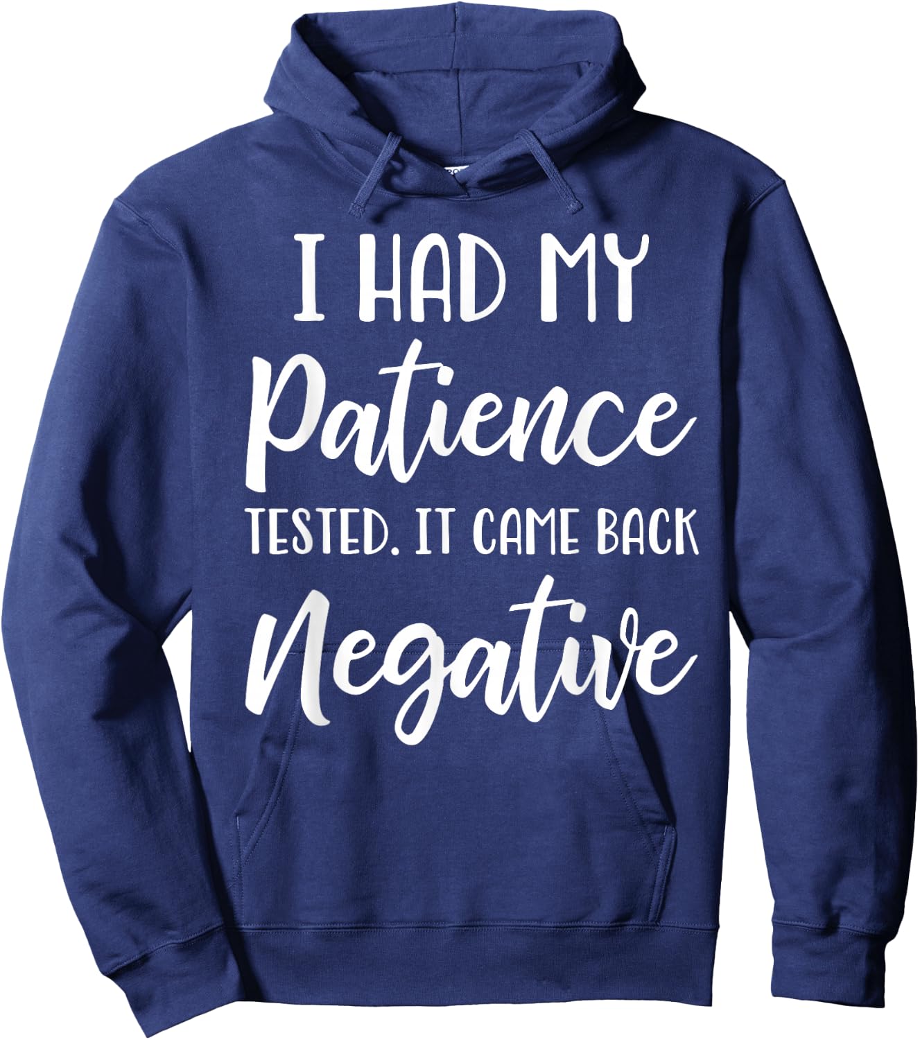 I Had My Patience Tested I'm Negative Hoodie - Hoodie | Navy