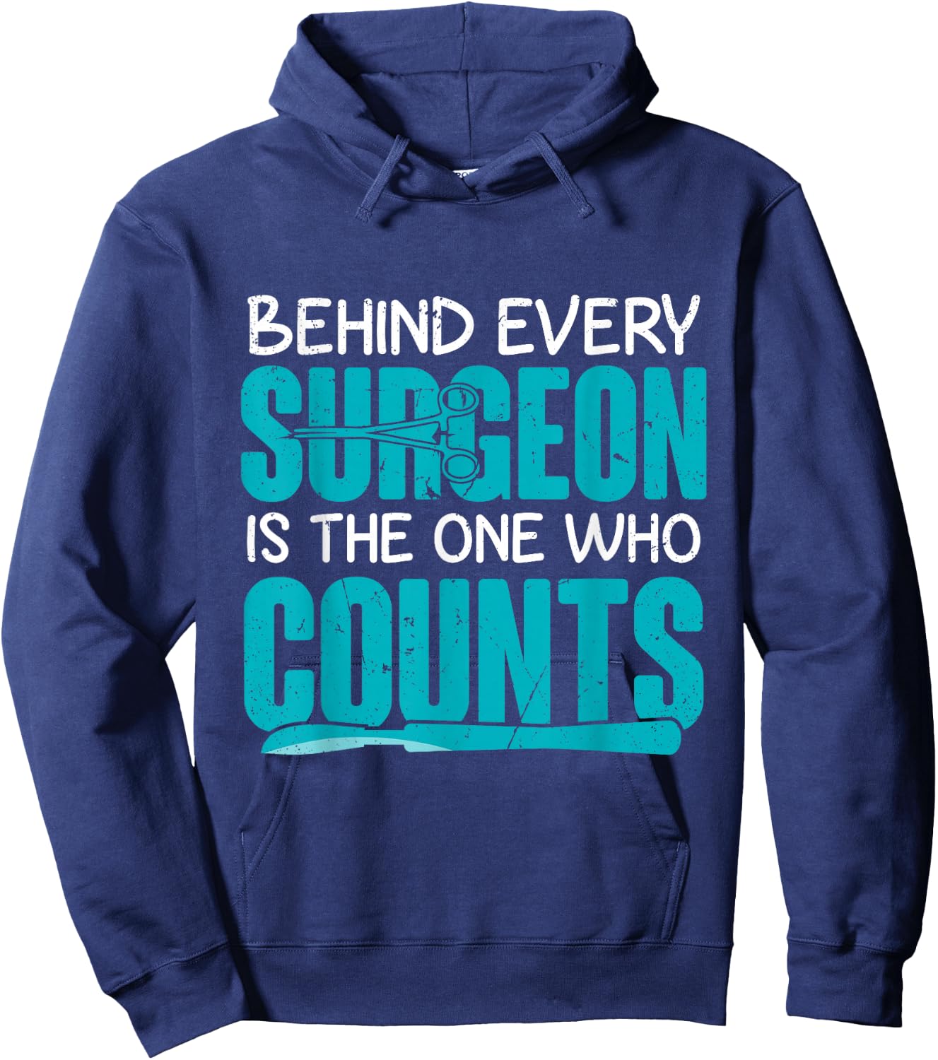 Behind Surgeon Is The One Who Counts Surgical Tech Hoodie - Hoodie | Navy