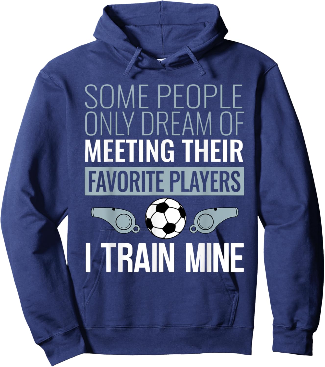 Funny Soccer Coach Trainer Team Sports Lover Gag Outfit Hoodie - Hoodie | Navy