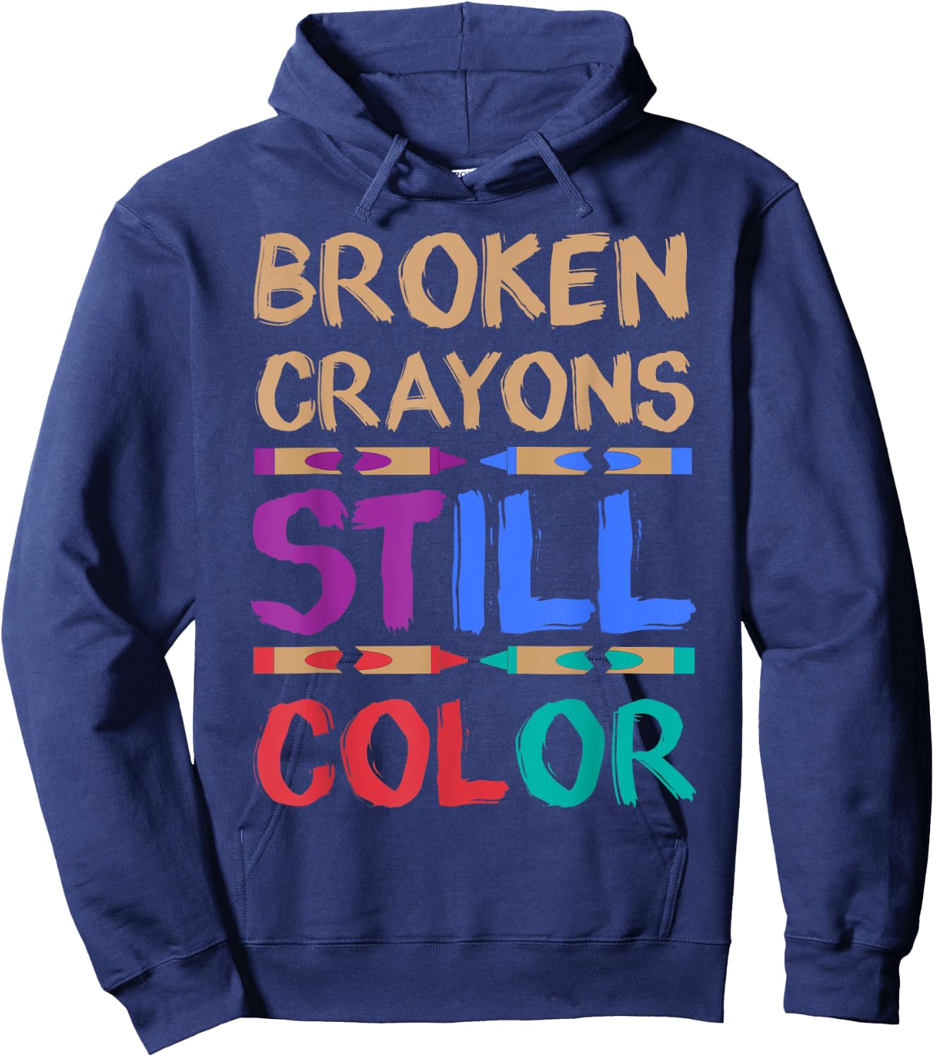 Funny Adult Coloring Book Shirts Broken Crayons Still Color Hoodie - Hoodie | Navy